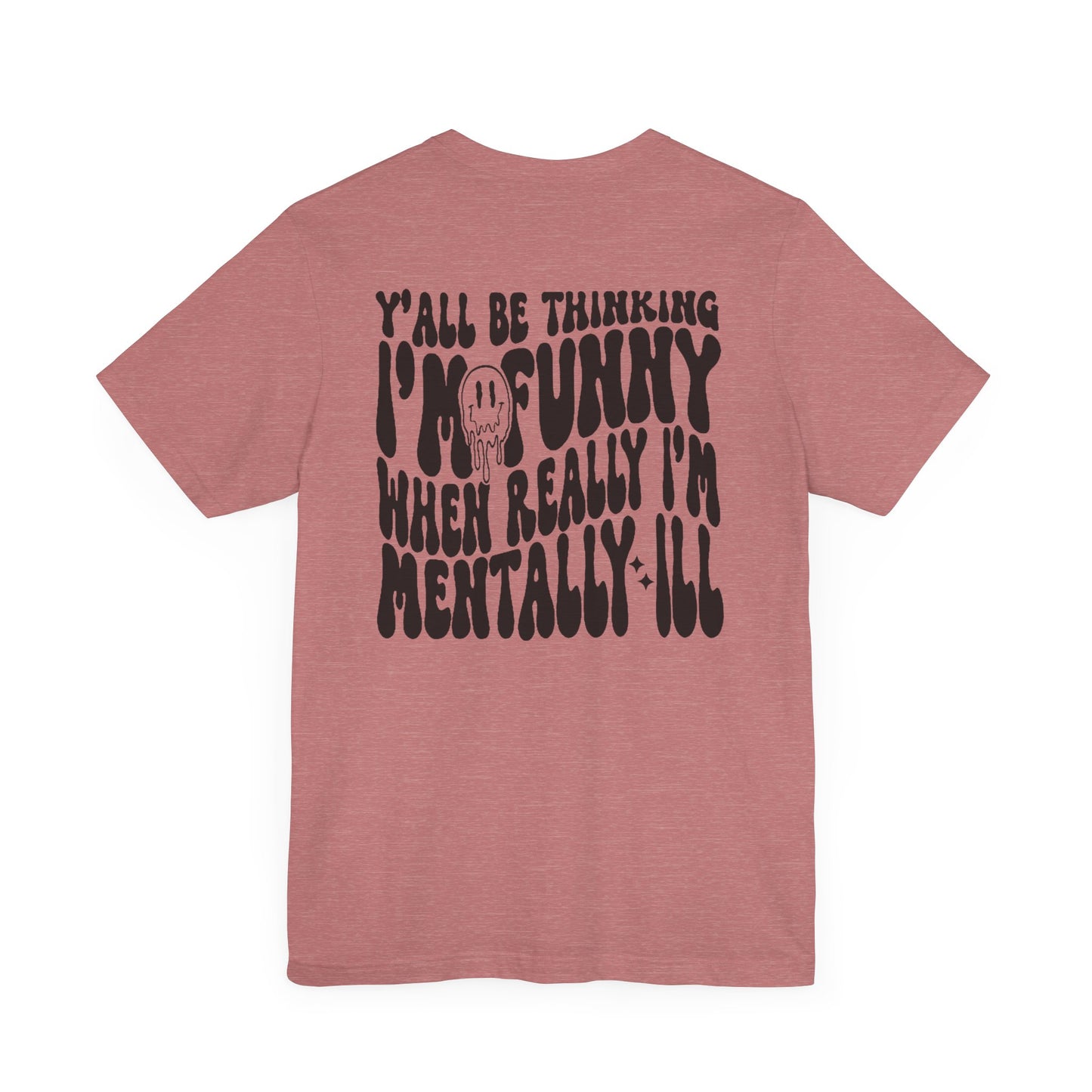 Funny Mental Health Awareness Tee - Unisex Jersey Short Sleeve Shirt