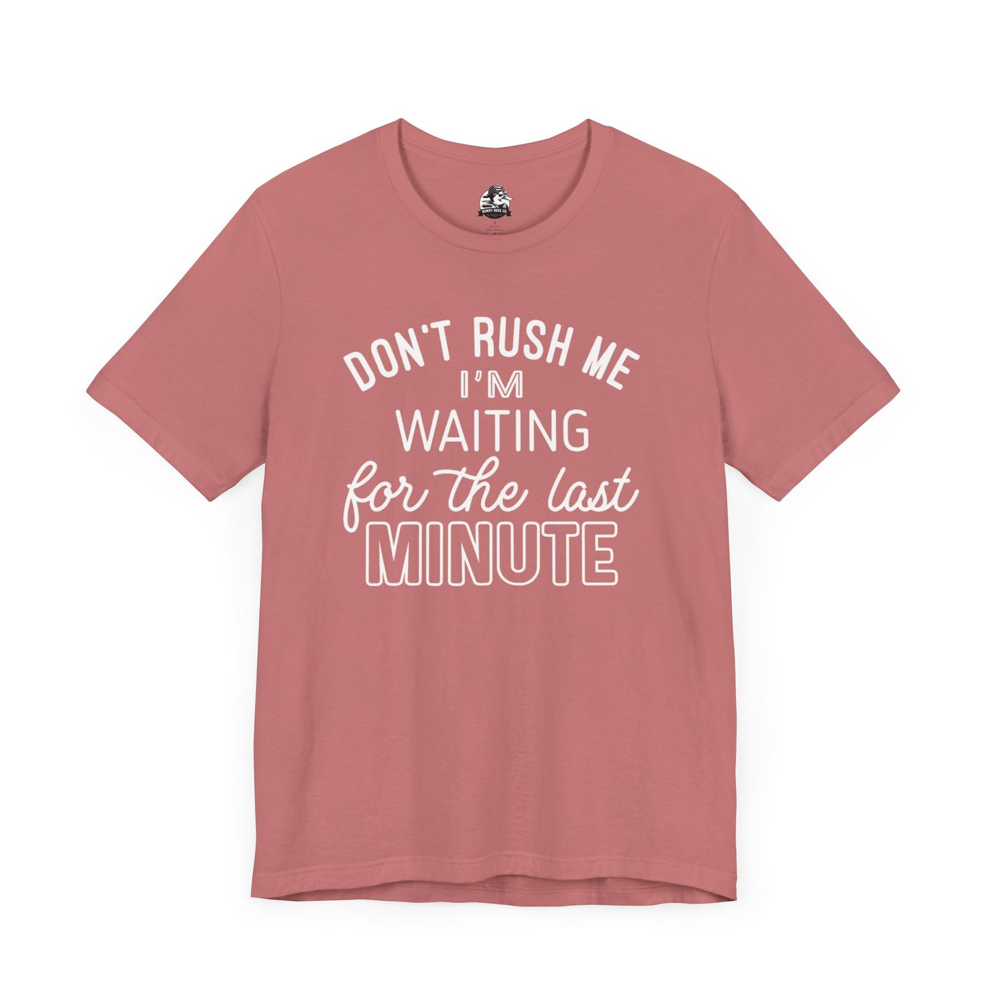 Funny Last Minute Tee, Unisex Humor Shirt, Perfect Gift for Students, Casual Wear, Birthday Apparel, Relaxed Fit