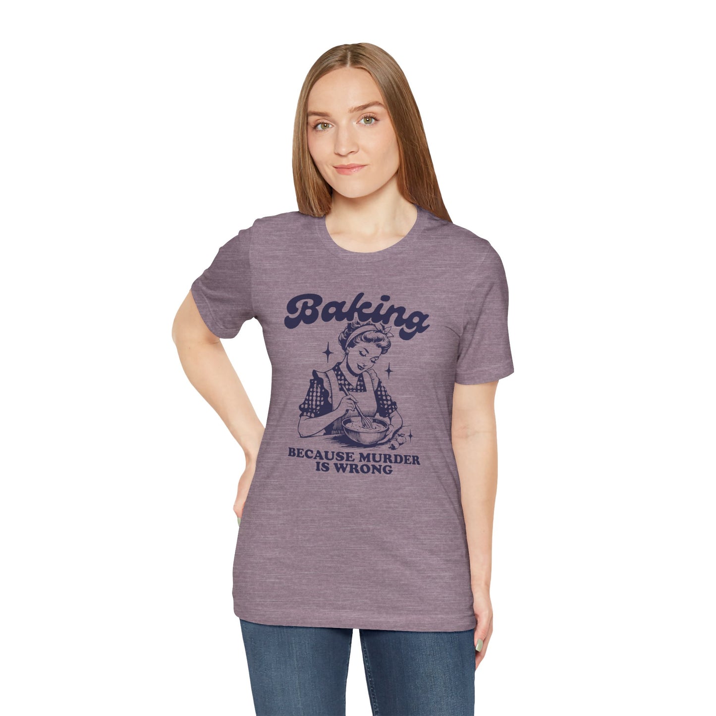 Baking Humor Tee - Unisex Jersey Short Sleeve Tee, Funny T-Shirt, Gift for Bakers, Kitchen Lover Top, Quirky Cooking Apparel