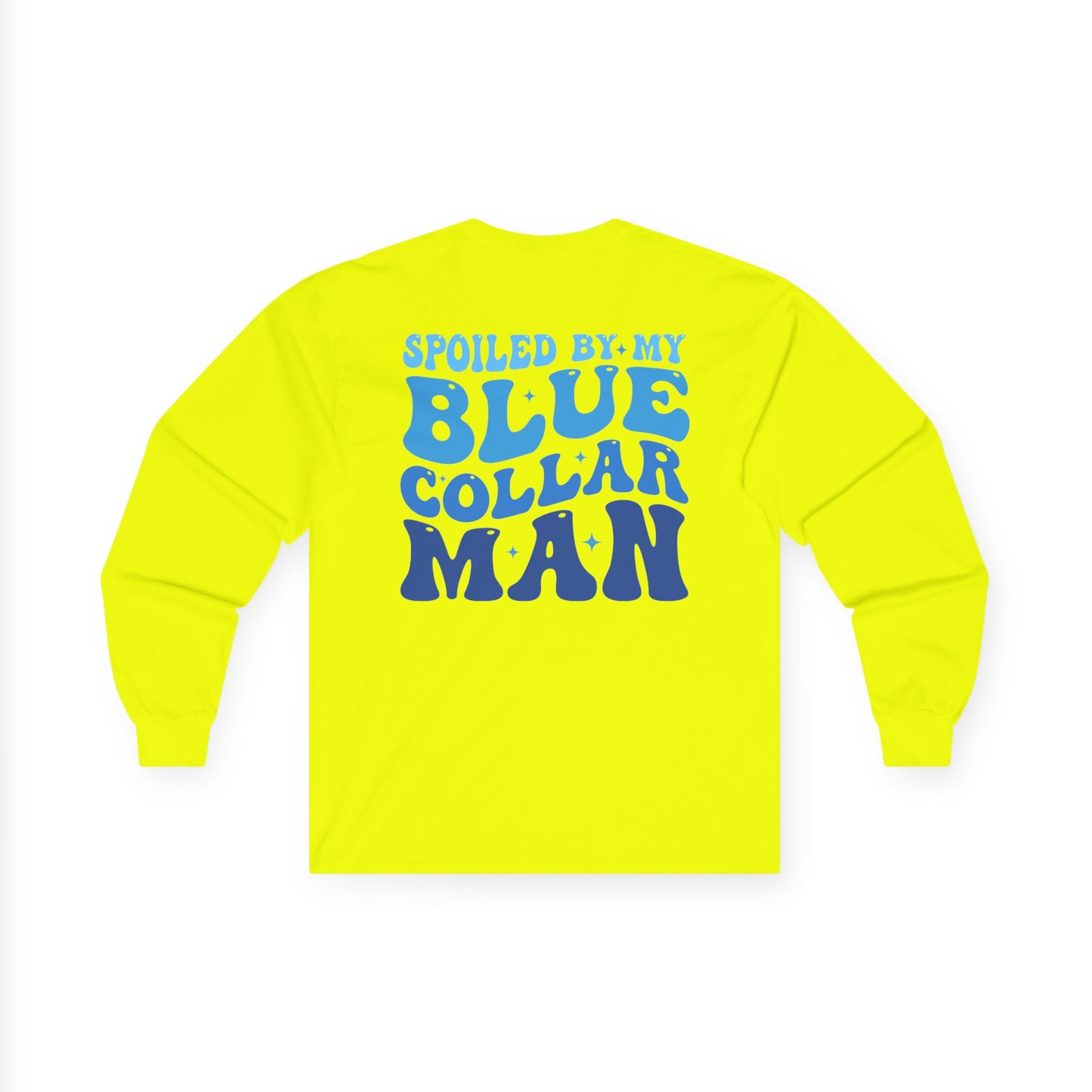 Graphic Long Sleeve - “Spoiled by my blue collar man”
