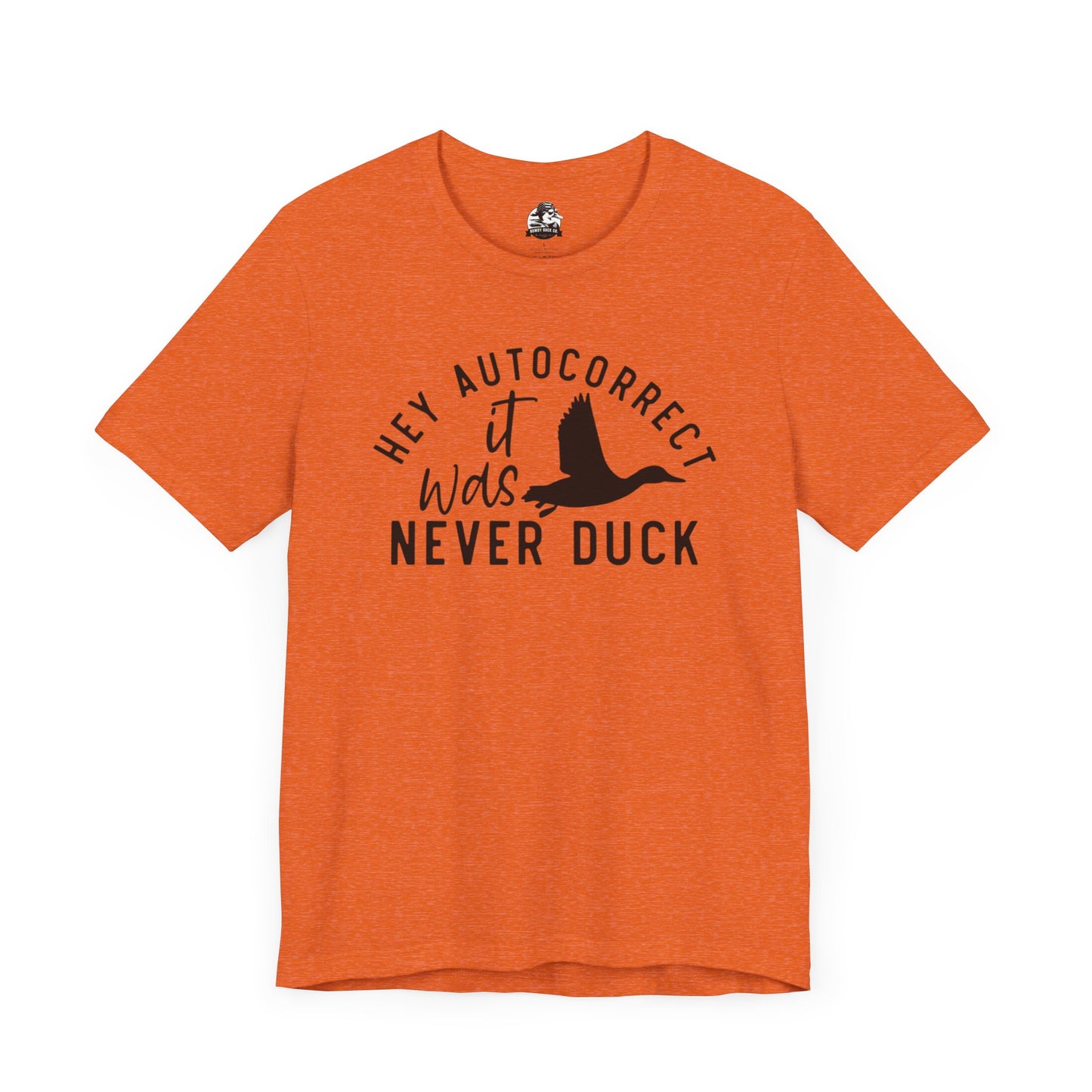 “Autocorrect, it was never duck”