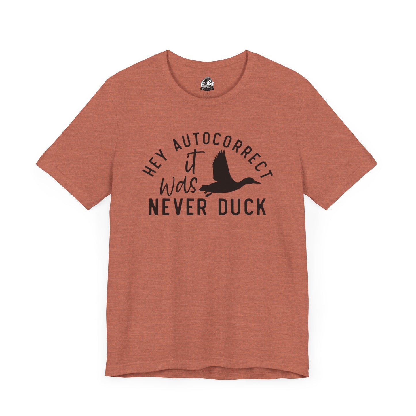 “Autocorrect, it was never duck”