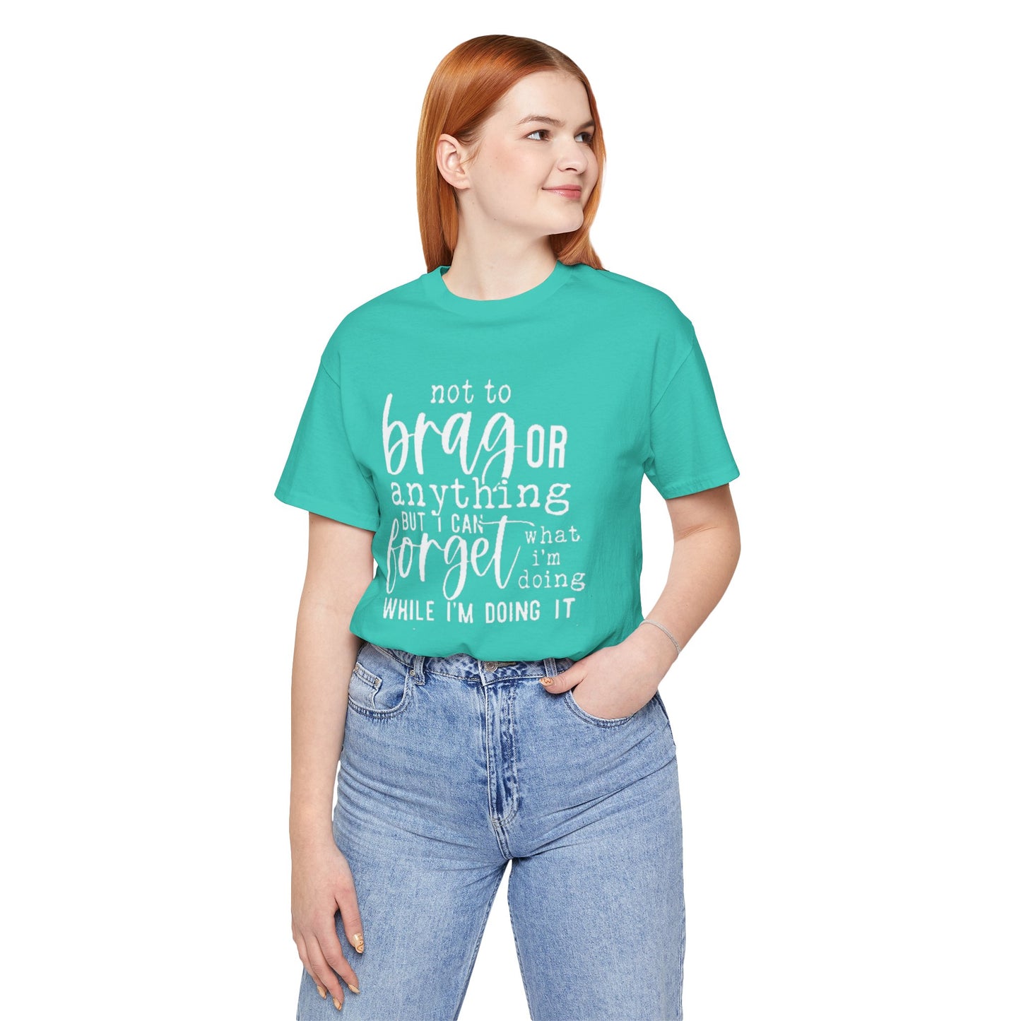 Forgetful Brag Unisex Tee, Funny T-Shirt, Humorous Gift, Casual Wear, Everyday Humor, Birthday Gift, Relaxed Fit
