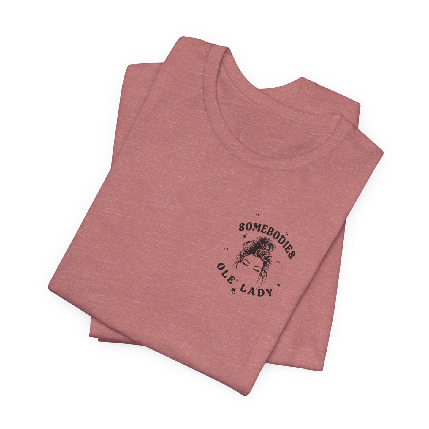 Graphic Tee " Somebodies Fine Ass Ole' Lady"
