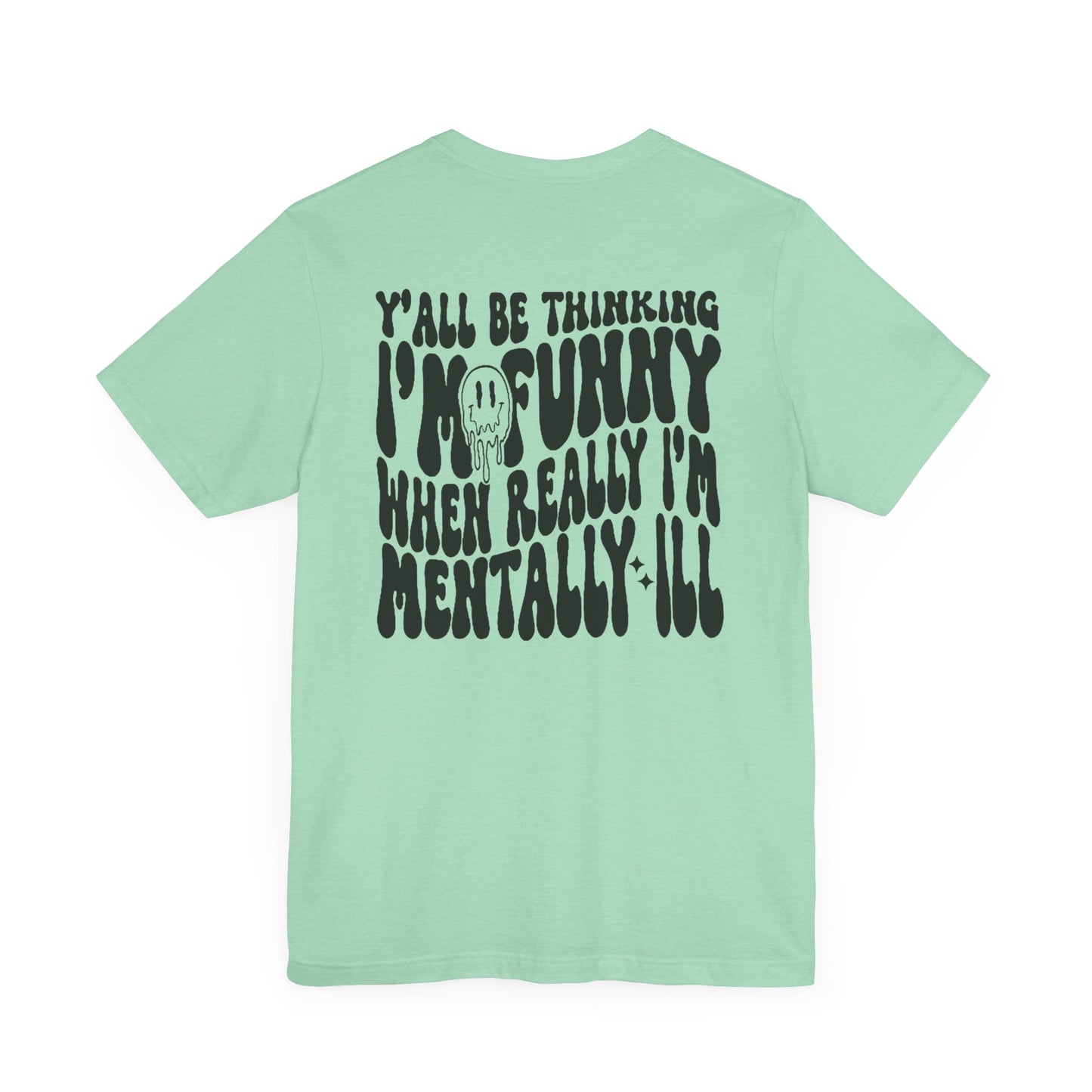 Funny Mental Health Awareness Tee - Unisex Jersey Short Sleeve Shirt