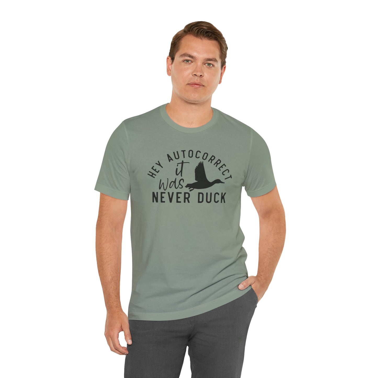 “Autocorrect, it was never duck” Tee
