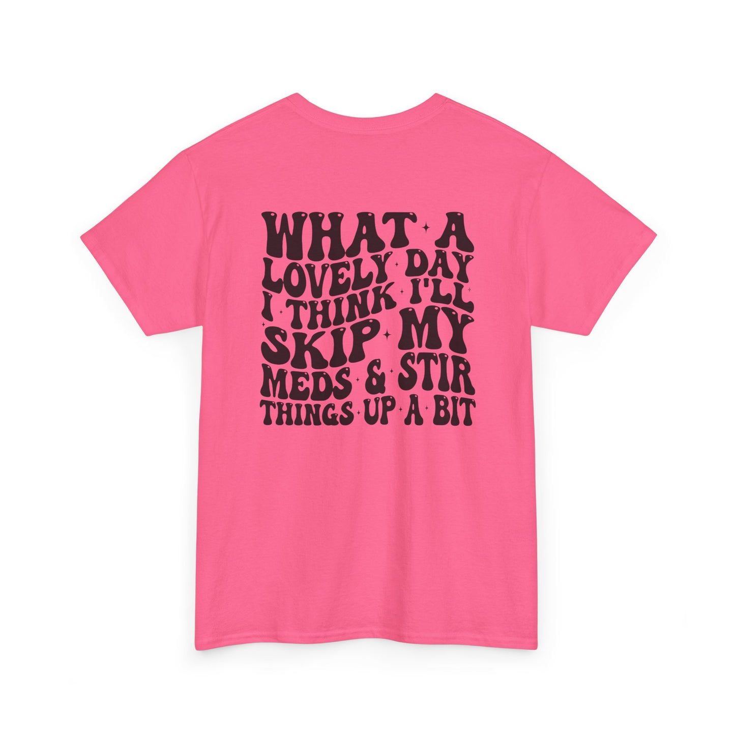 Unisex Heavy Cotton Tee with Whimsical Quote, Funny Graphic Tee, Comfortable Casual Wear, Great Gift for Friends, Everyday Humor Shirt