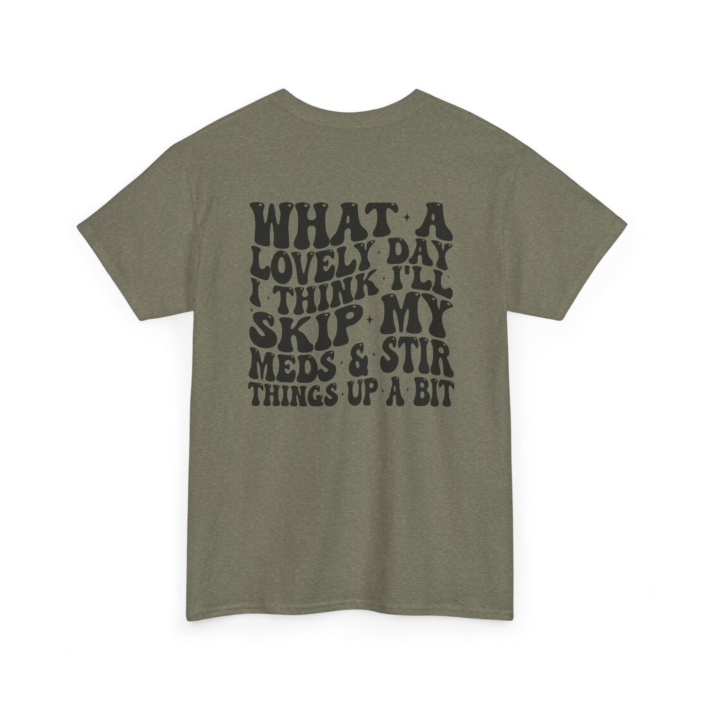 Unisex Heavy Cotton Tee with Whimsical Quote, Funny Graphic Tee, Comfortable Casual Wear, Great Gift for Friends, Everyday Humor Shirt