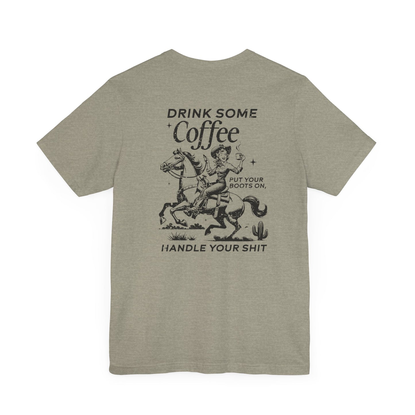Women's Graphic Tee " Drink Some Coffee and Handle Your Shit"