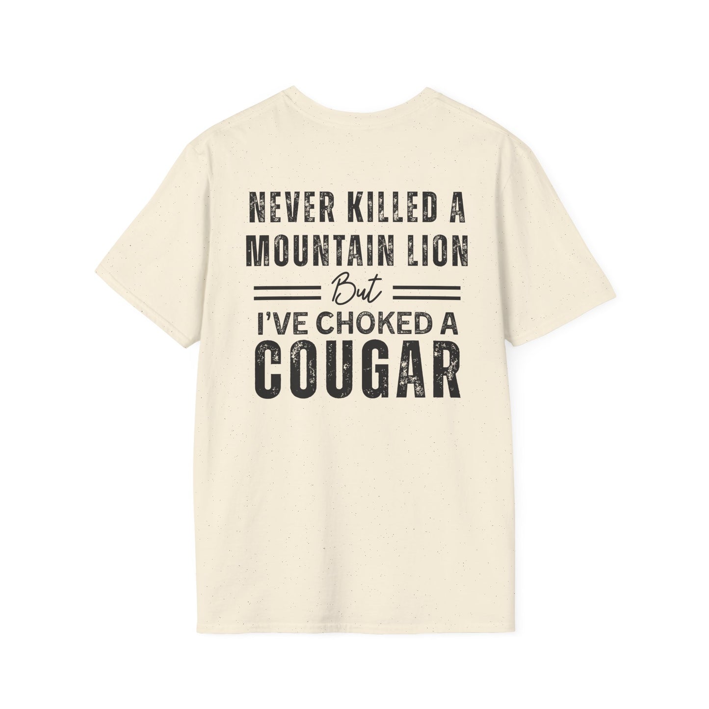 “I’ve never killed a mountain lion but I’ve choked a cougar” Graphic Tee