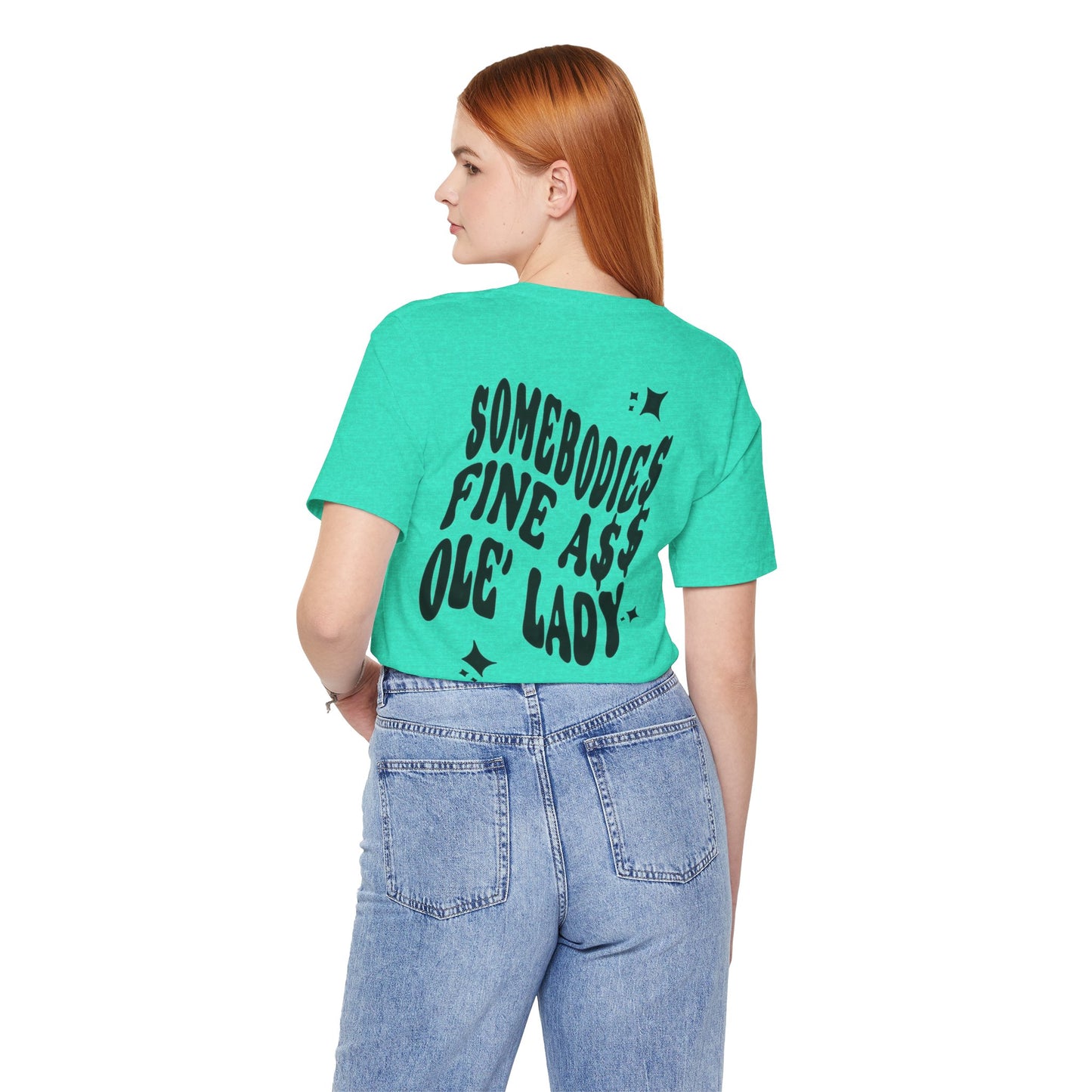 Graphic Tee " Somebodies Fine Ass Ole' Lady"