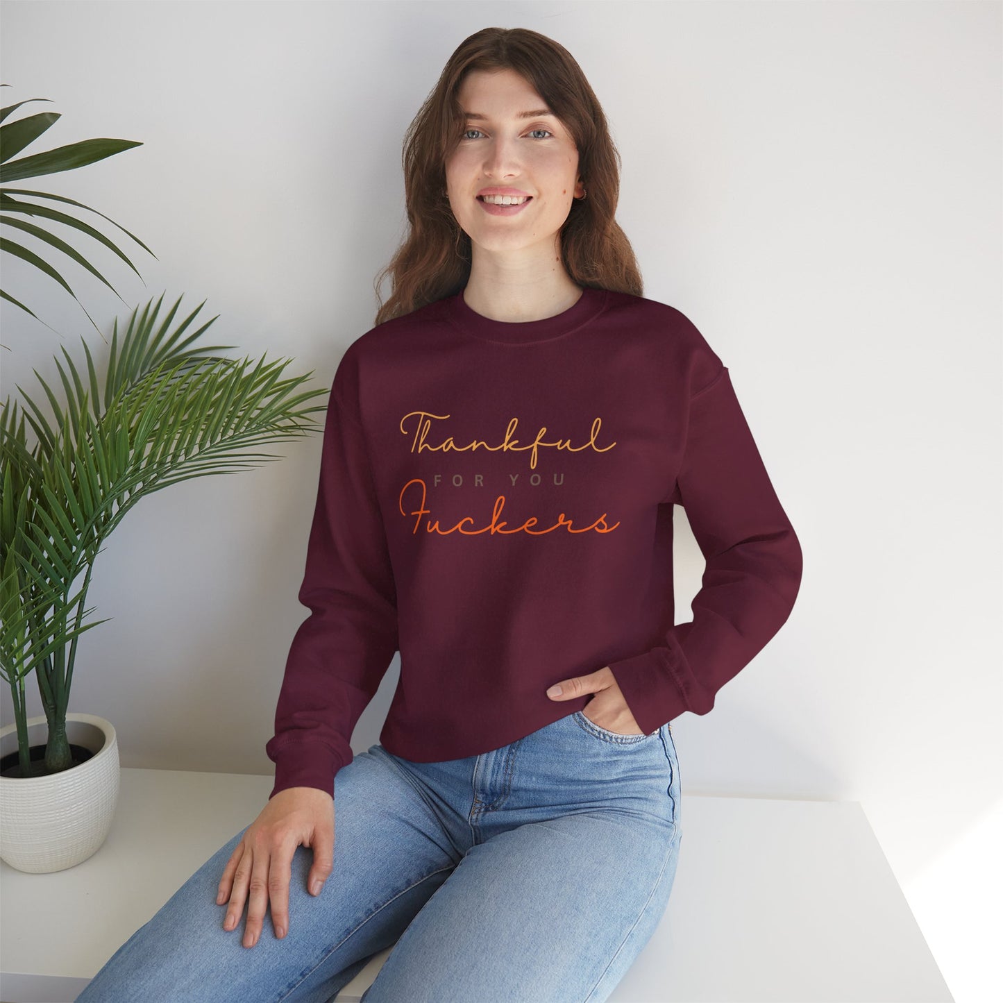 Crewneck Sweatshirt — "Thankful For You Fuckers" Script Thanksgiving Pullover