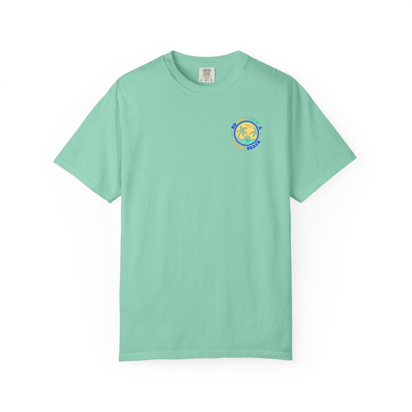 Unisex Garment-Dyed T-shirt - "No One Likes a Shady Beach" Fun Summer Tee