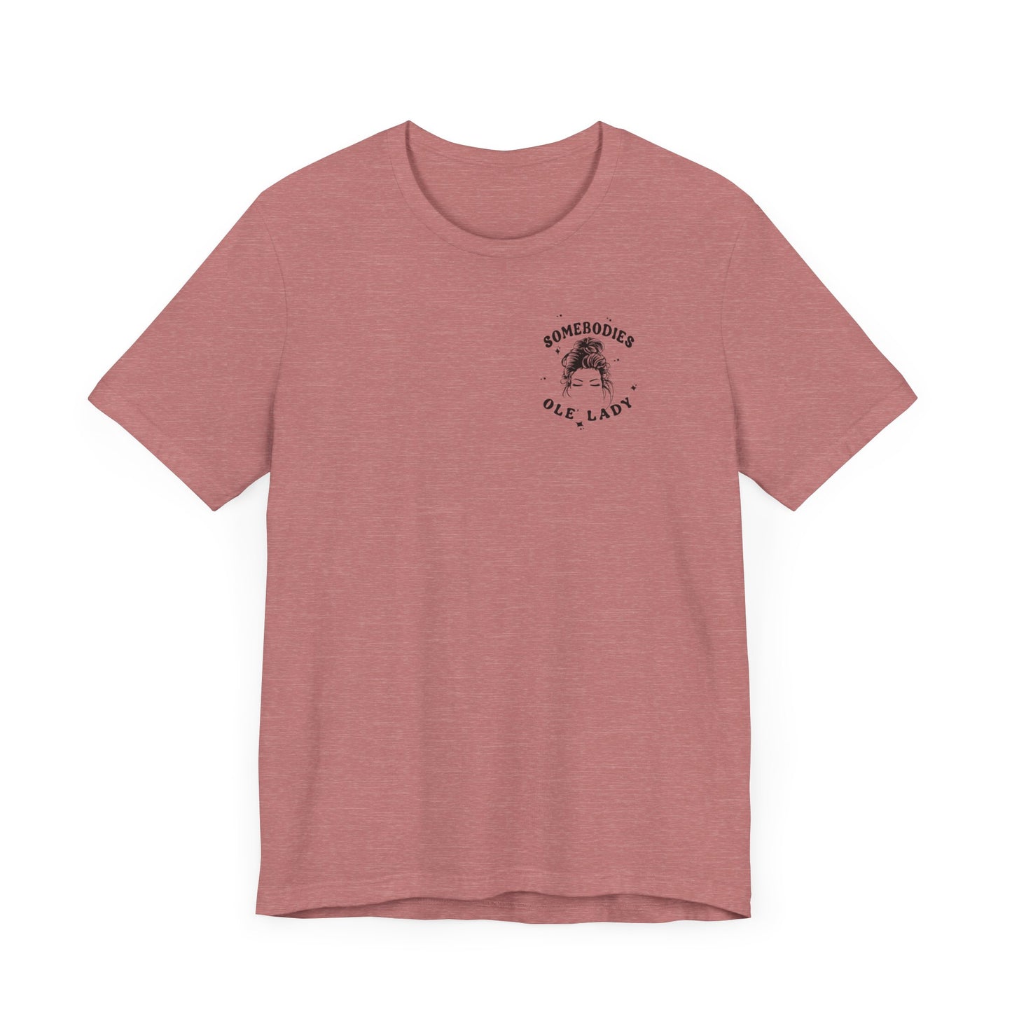 Graphic Tee " Somebodies Fine Ass Ole' Lady"