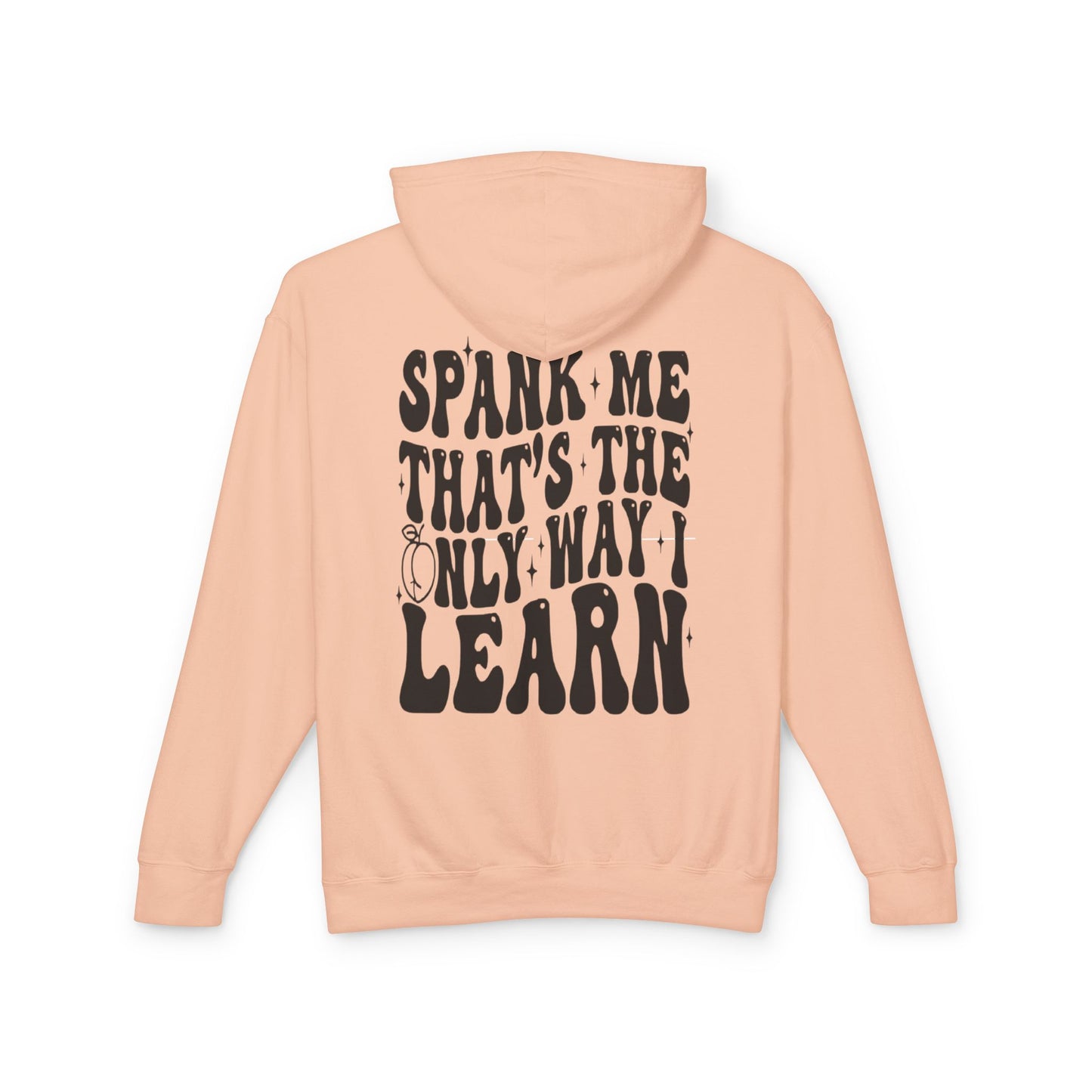 Trendy Unisex Lightweight Hooded Sweatshirt - 'Spank Me That's The Only Way I Learn'