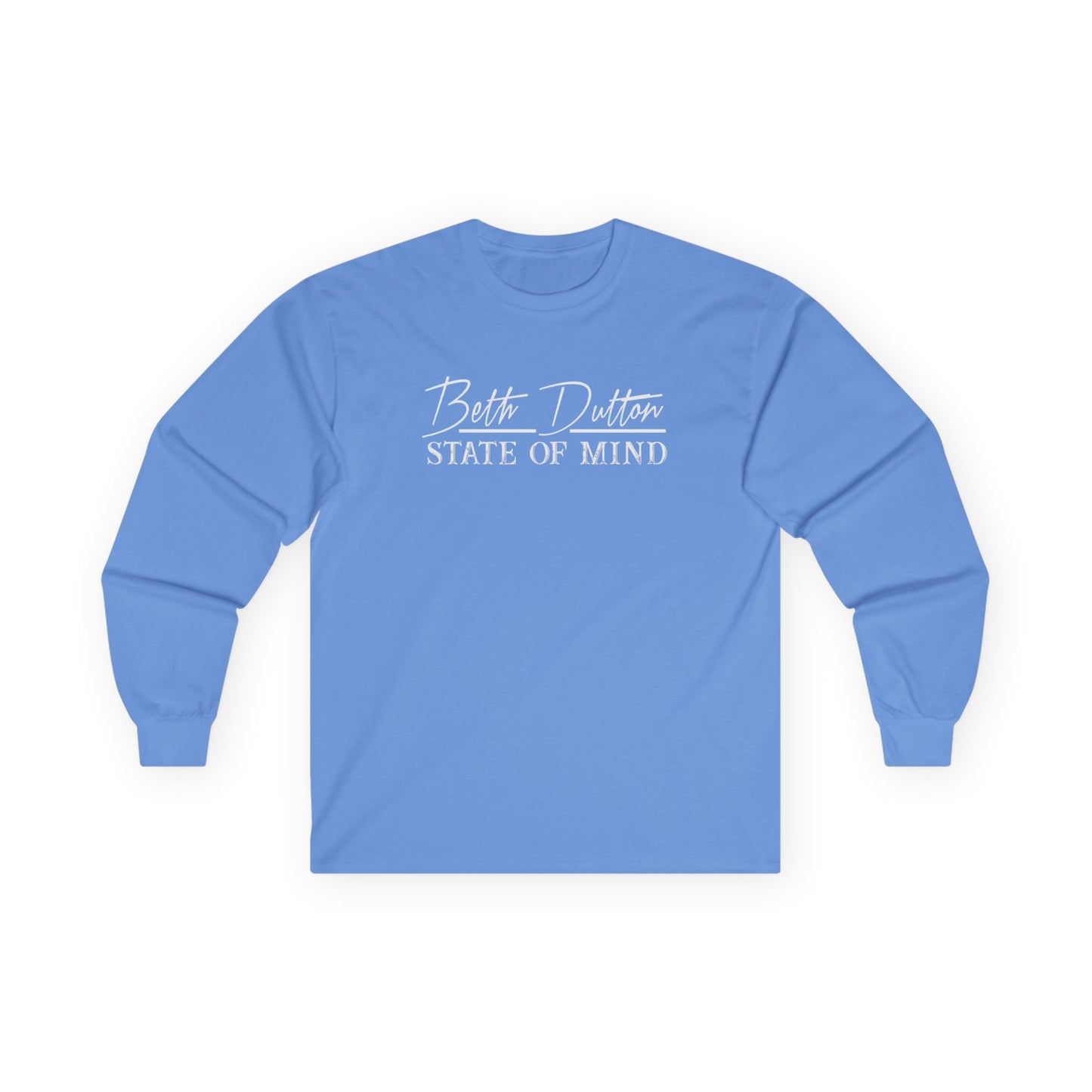 Beth Dutton State Of Mind - Long Sleeve
