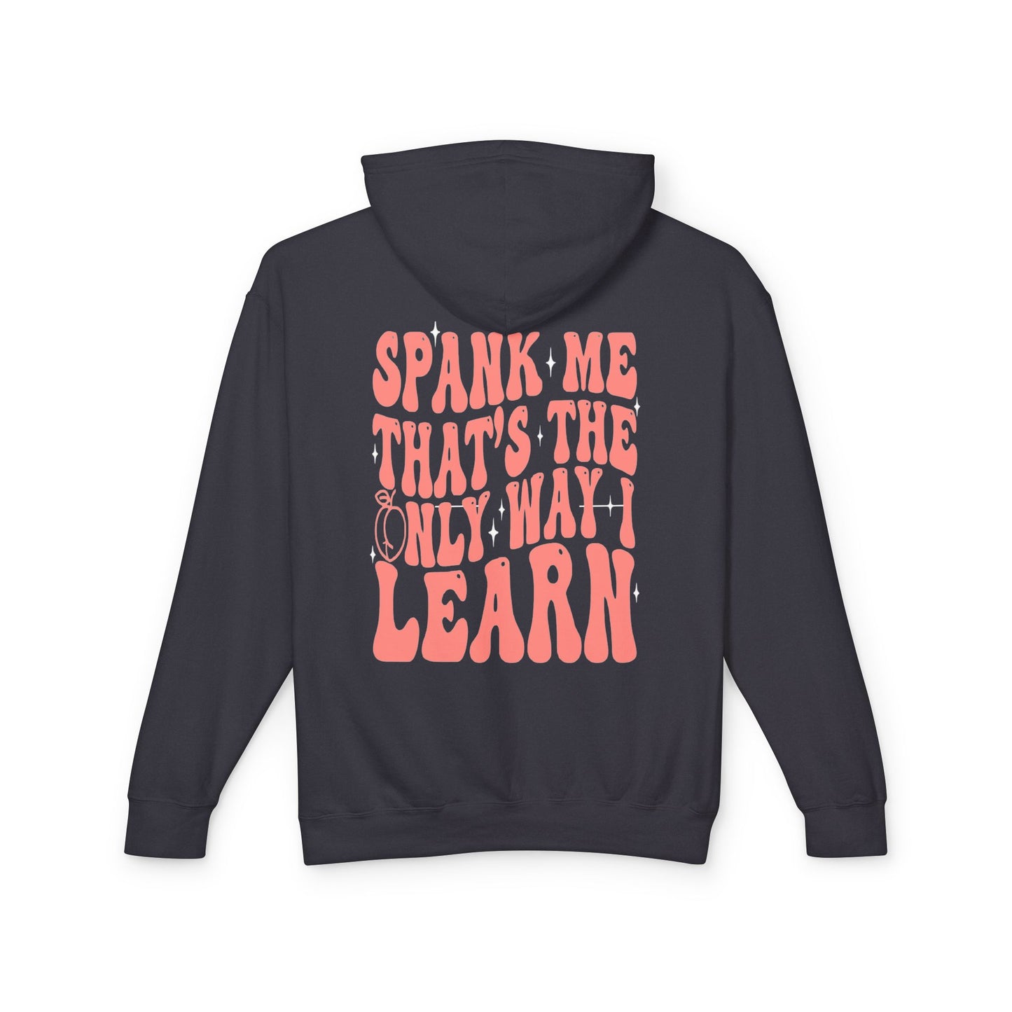 Trendy Unisex Lightweight Hooded Sweatshirt - 'Spank Me That's The Only Way I Learn'