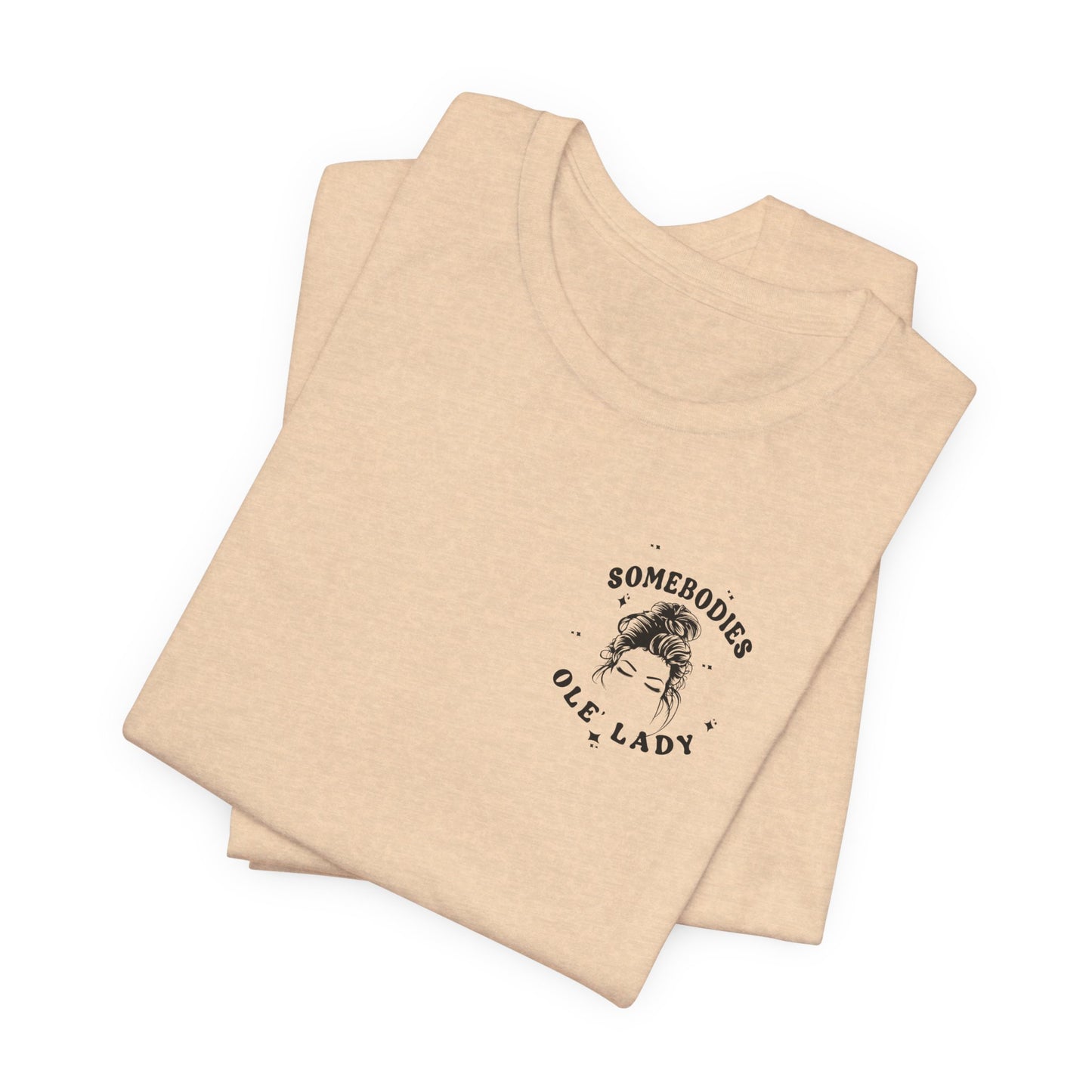 Graphic Tee " Somebodies Fine Ass Ole' Lady"