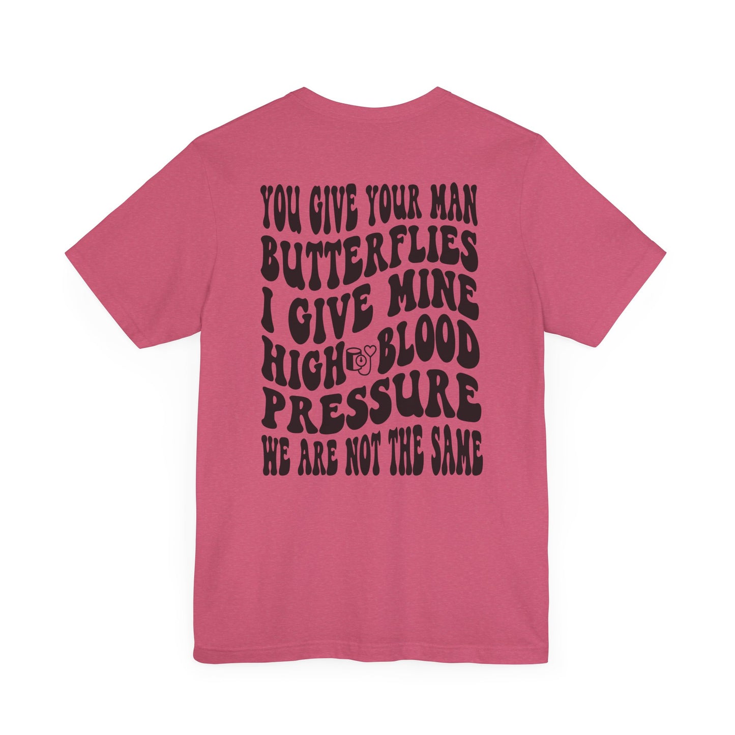 High Blood Pressure Tee, Fun Unisex T-Shirt, Whimsical Short Sleeve Shirt, Gift for Friends, Casual Everyday Wear
