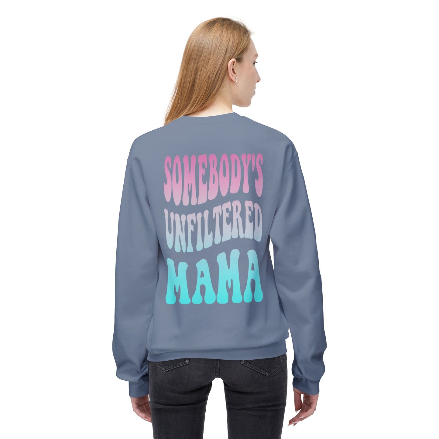 Somebody's Unfiltered Mama Graphic Fleece Crewneck