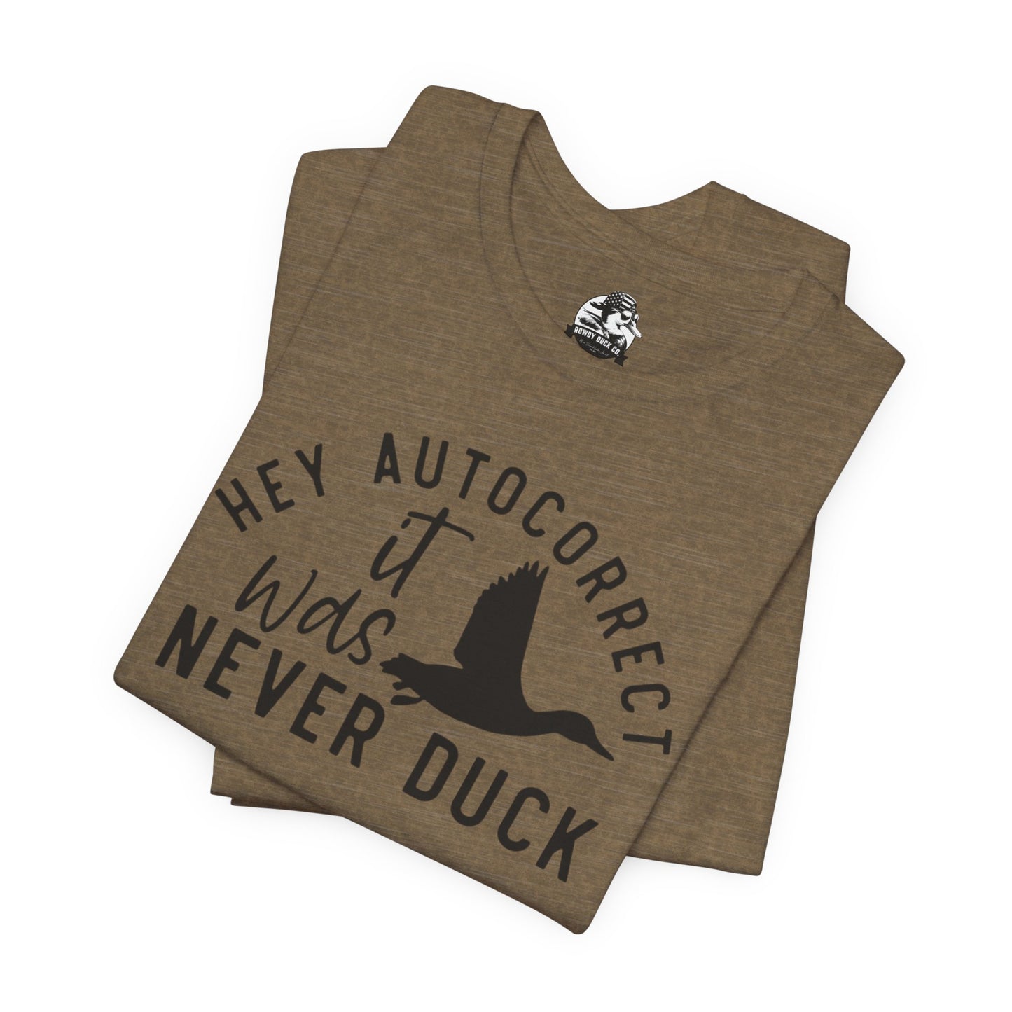 “Autocorrect, it was never duck”