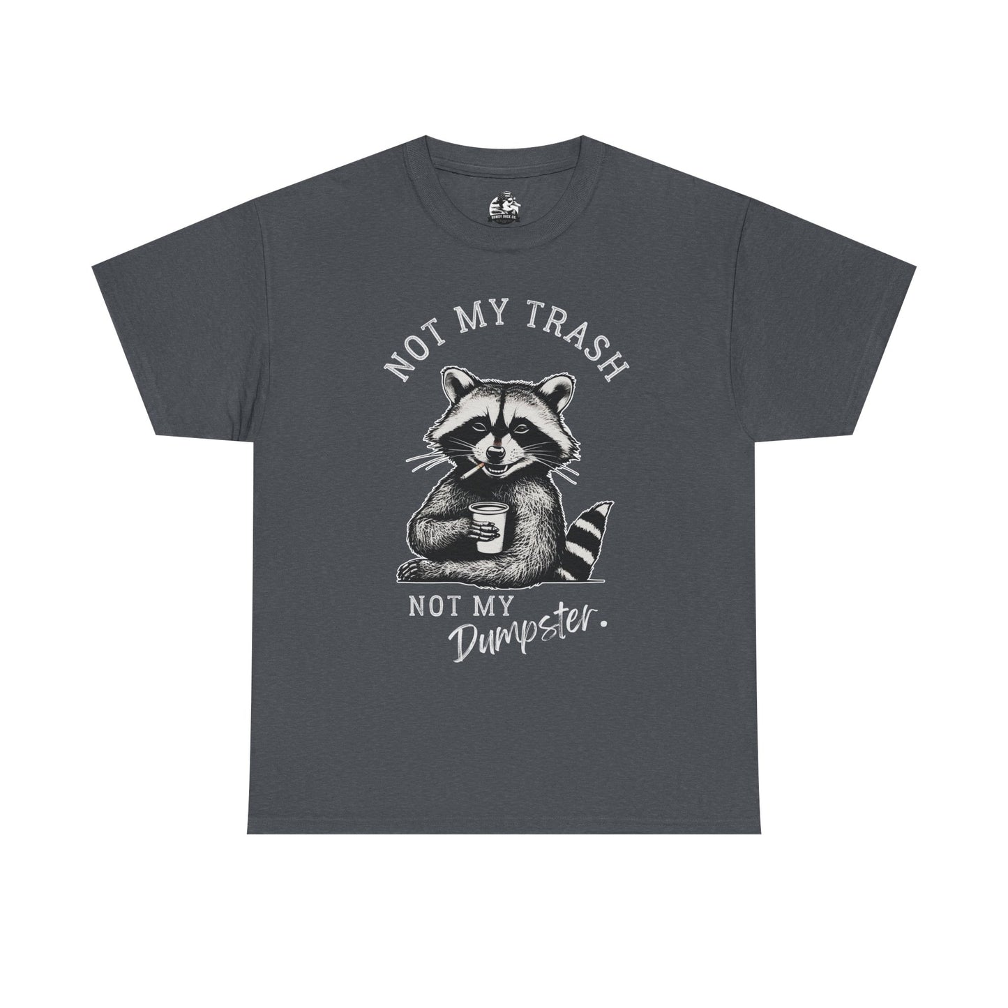Funny Raccoon T-Shirt – "Not My Trash, Not My Dumpster" Unisex Tee