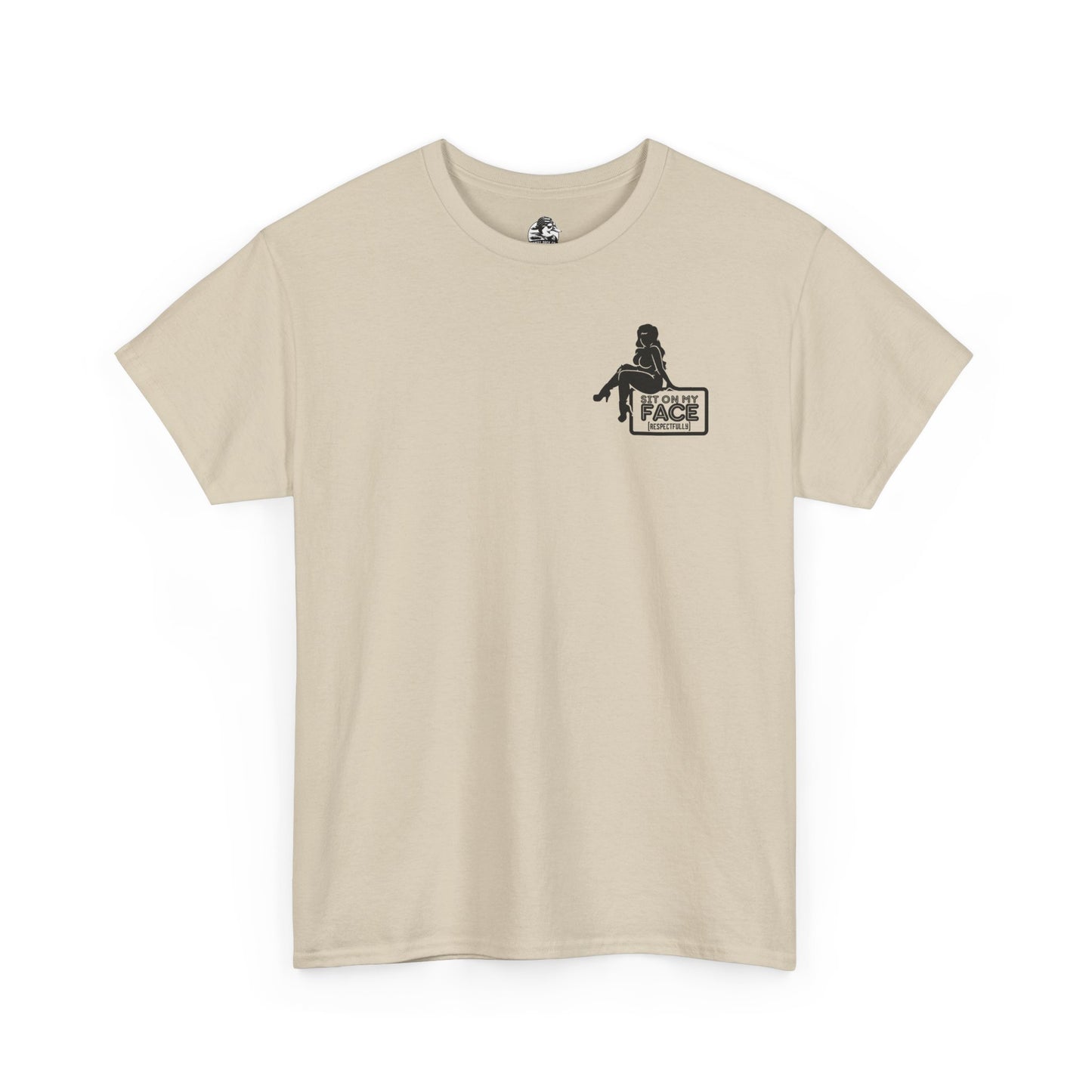 Funny Sit On My Face (Respectfully) - Unisex Heavy Cotton Tee