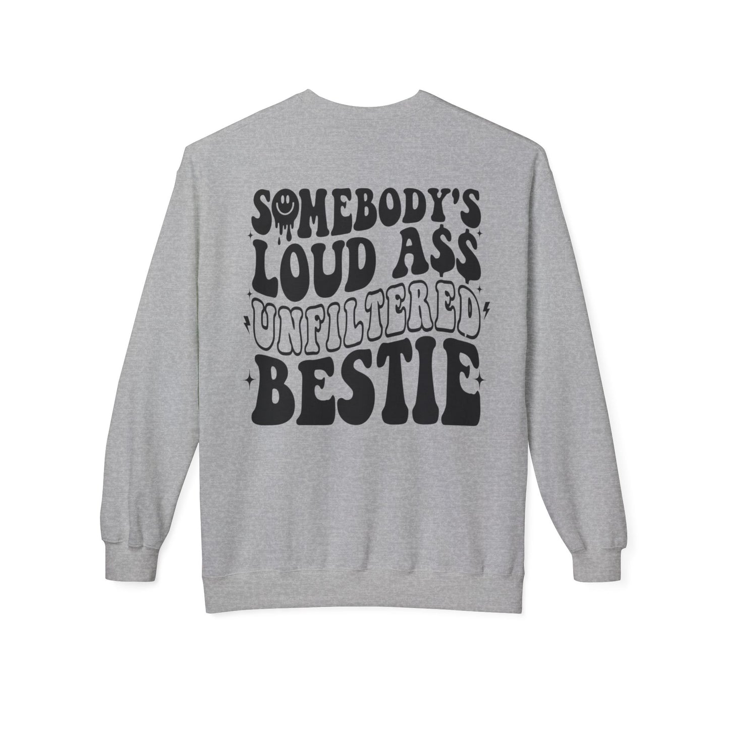 Loud Bestie Sweatshirt, Unfiltered Crewneck, Funny Gift for Friends, Cozy Casual Wear, Humor Apparel, Birthday Gift