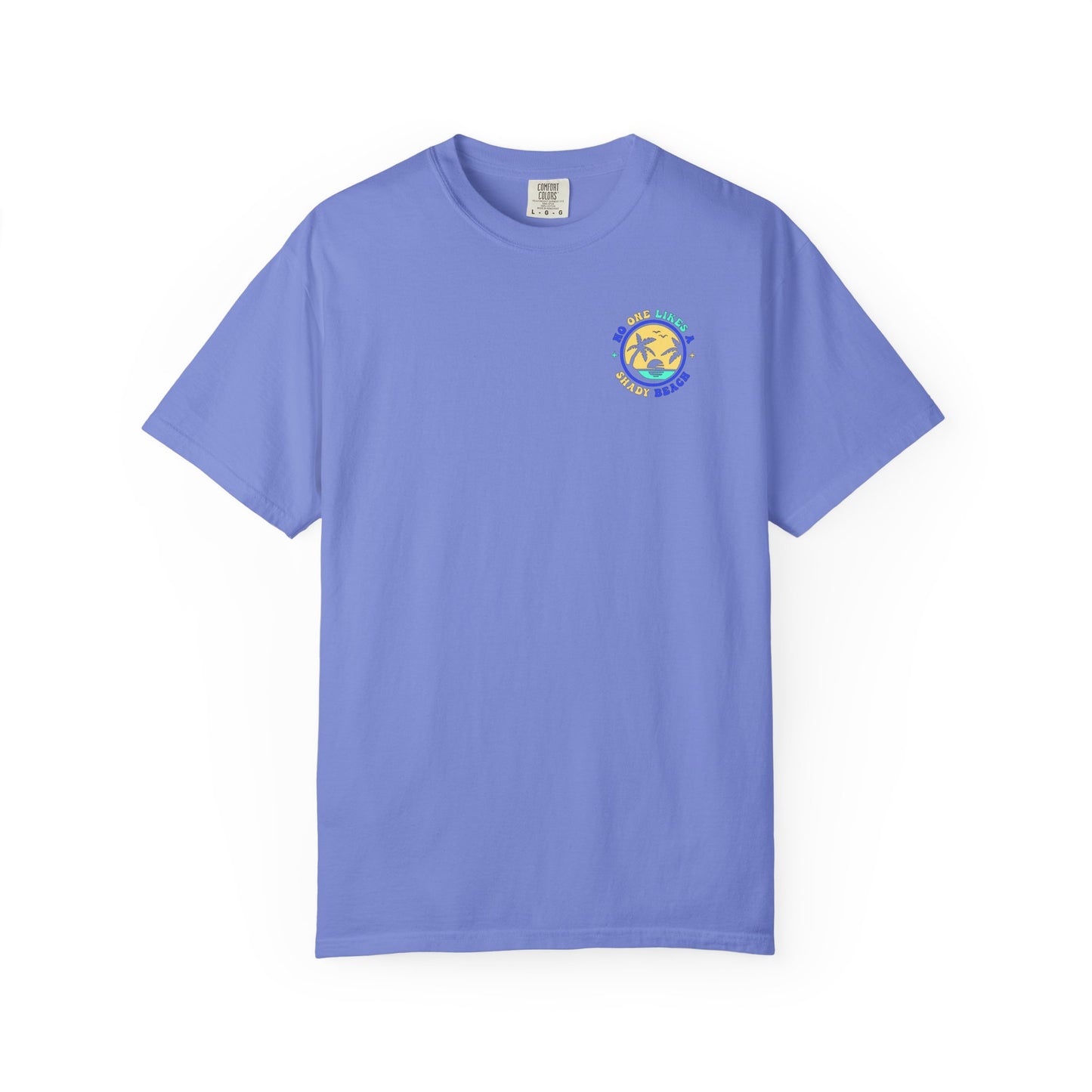 Unisex Garment-Dyed T-shirt - "No One Likes a Shady Beach" Fun Summer Tee