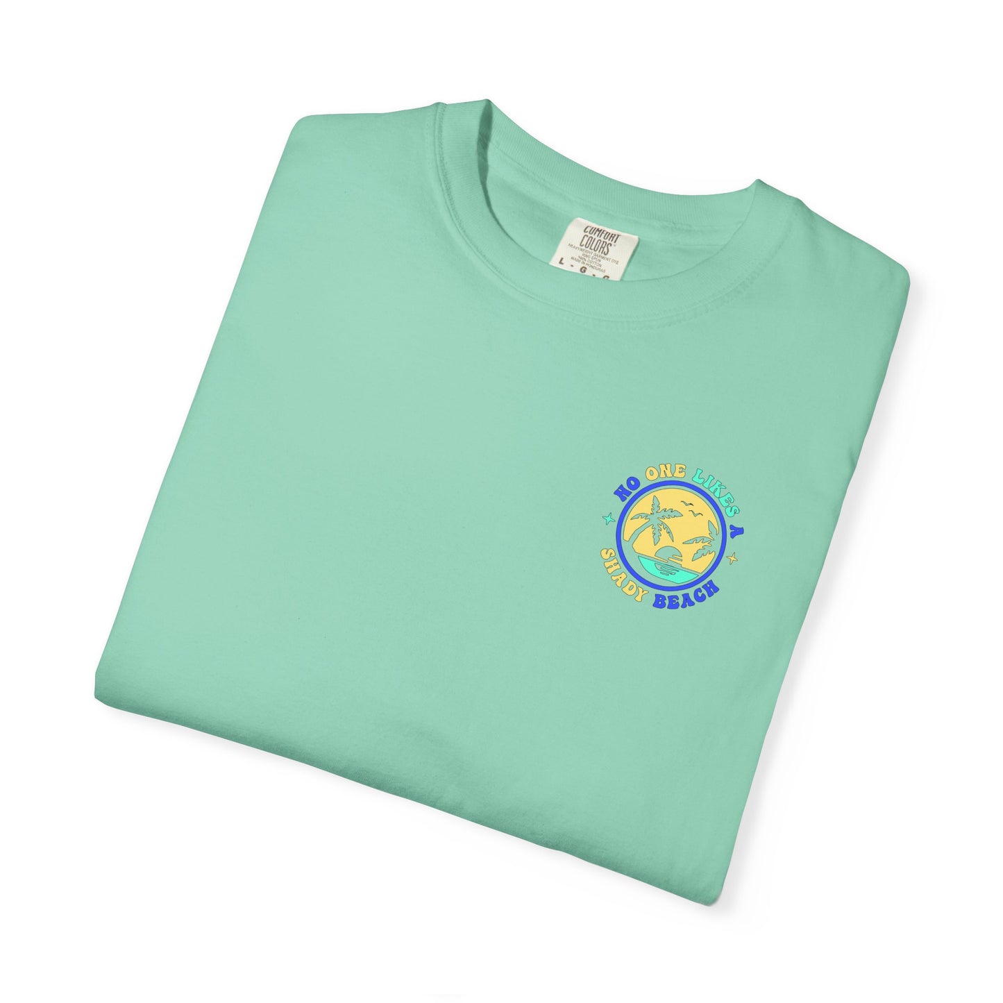 Unisex Garment-Dyed T-shirt - "No One Likes a Shady Beach" Fun Summer Tee