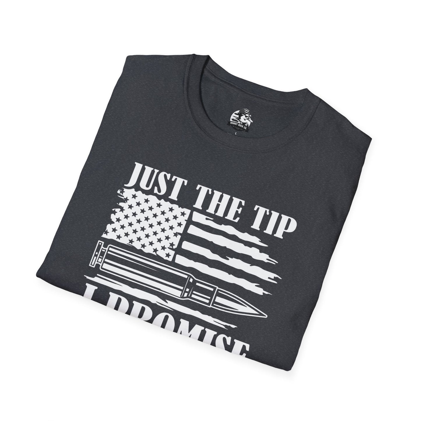 Graphic Tee - " Just the Tip I Promise"