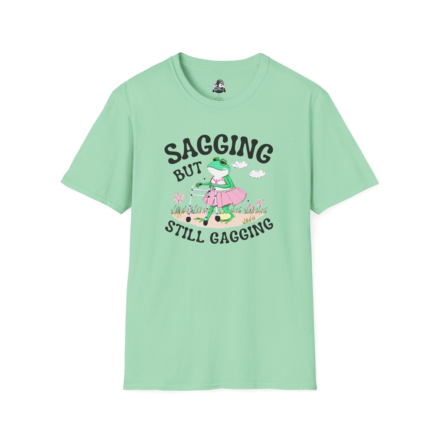 Funny Unisex T-Shirt - 'Sagging But Still Gagging' - Casual Humor Tee