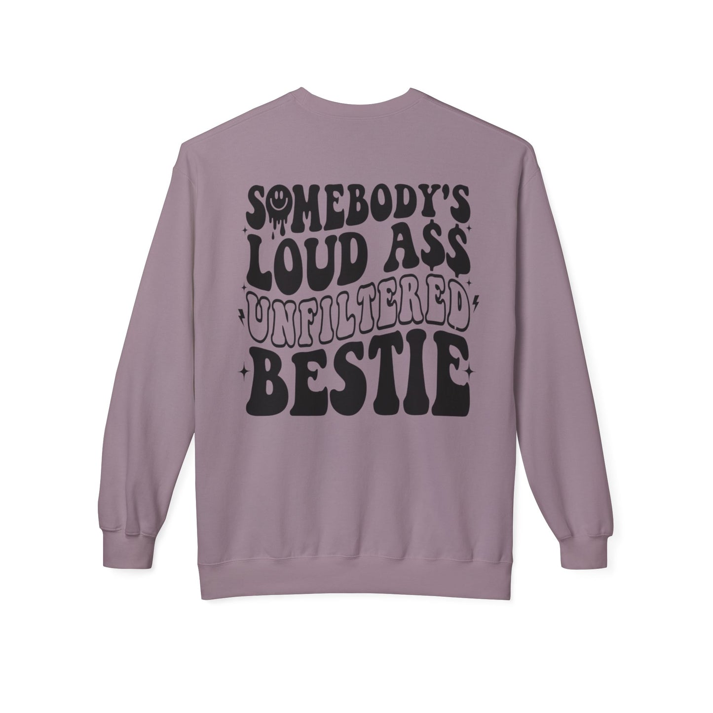 Loud Bestie Sweatshirt, Unfiltered Crewneck, Funny Gift for Friends, Cozy Casual Wear, Humor Apparel, Birthday Gift