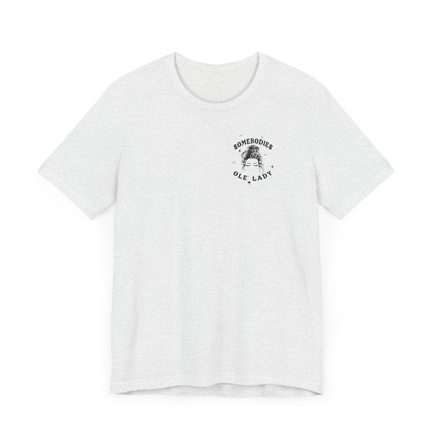 Graphic Tee " Somebodies Fine Ass Ole' Lady"