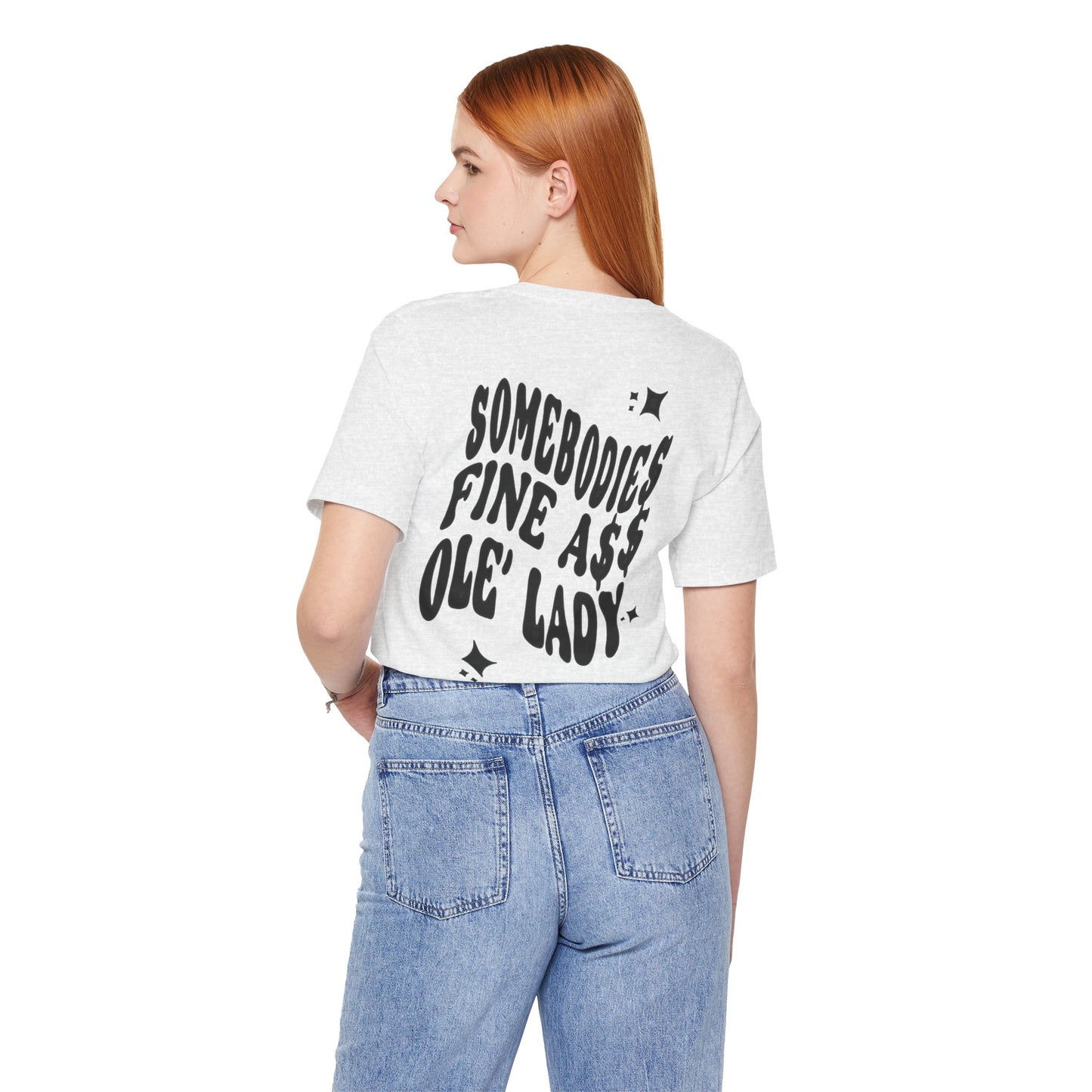Graphic Tee " Somebodies Fine Ass Ole' Lady"