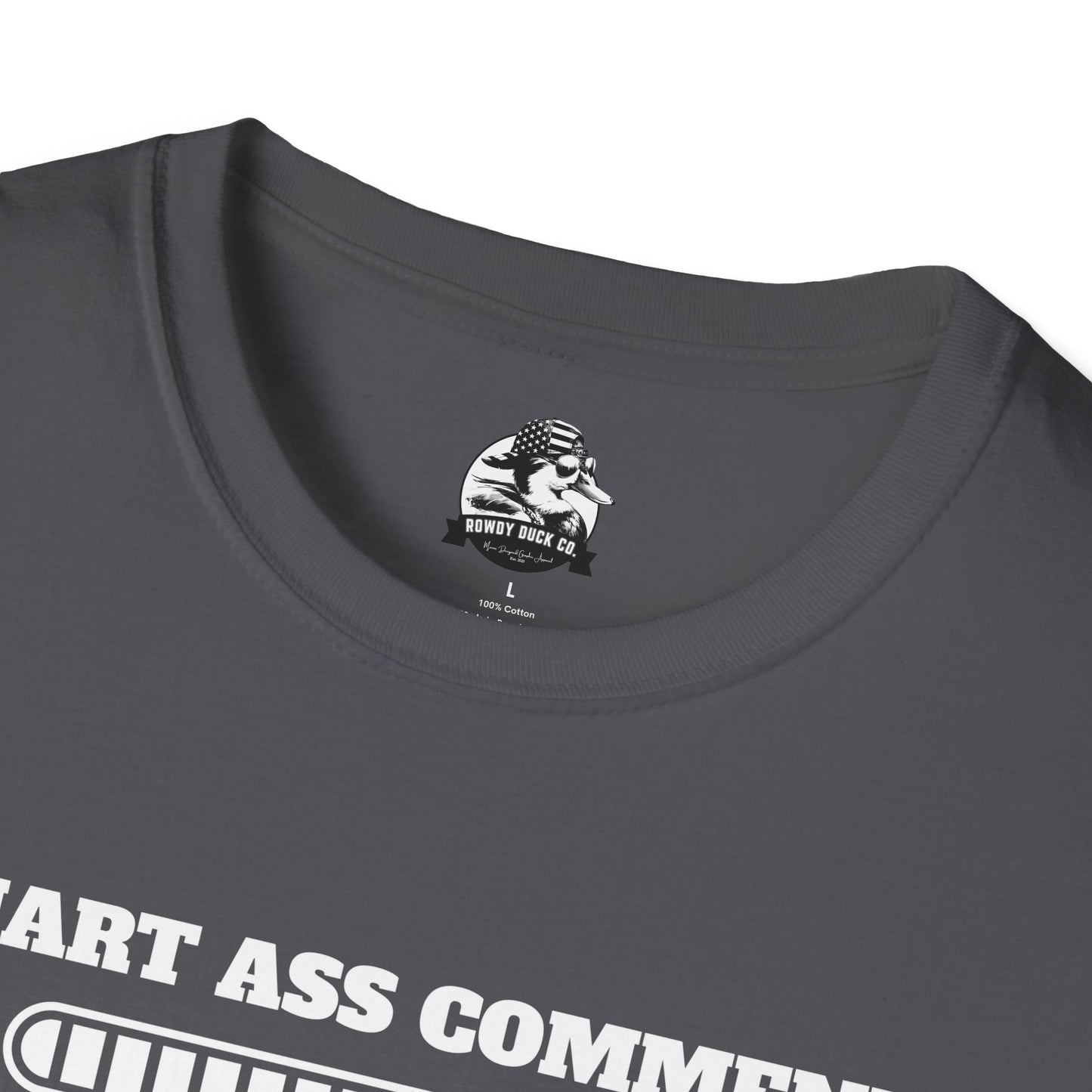 Funny Smart Ass Comment Unisex T-Shirt - Perfect Gift for Sarcastic Humor Lovers