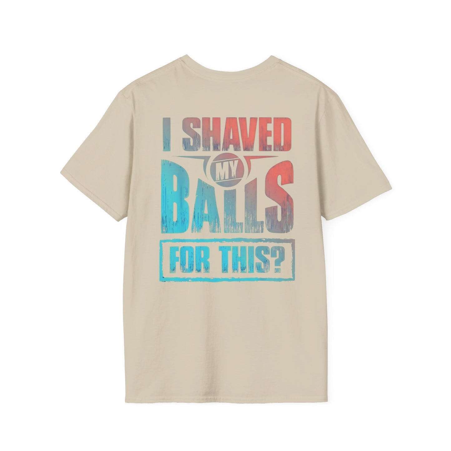Funny Men's T-Shirt - "I Shaved My Balls For This?" & Raccoon Design - Perfect for Gifting