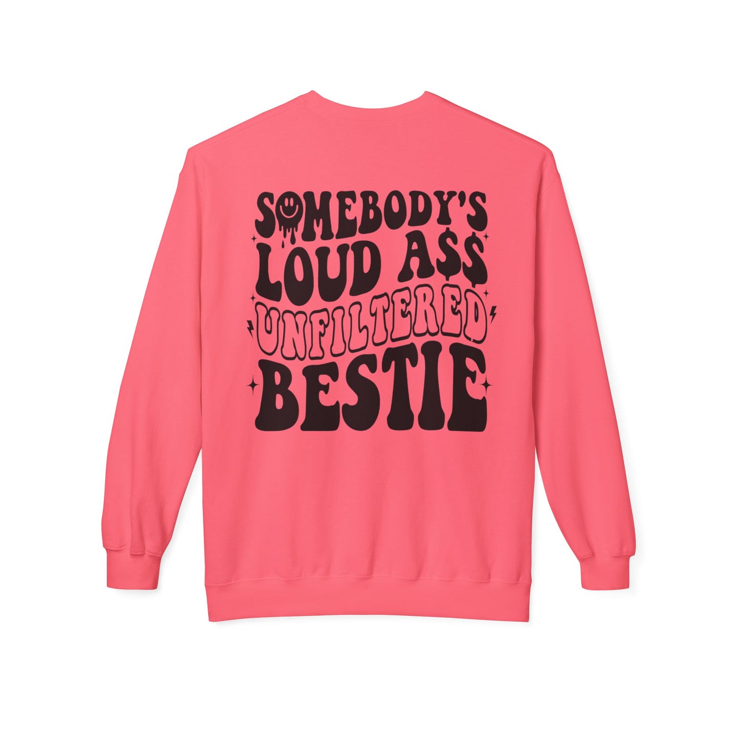 Loud Bestie Sweatshirt, Unfiltered Crewneck, Funny Gift for Friends, Cozy Casual Wear, Humor Apparel, Birthday Gift