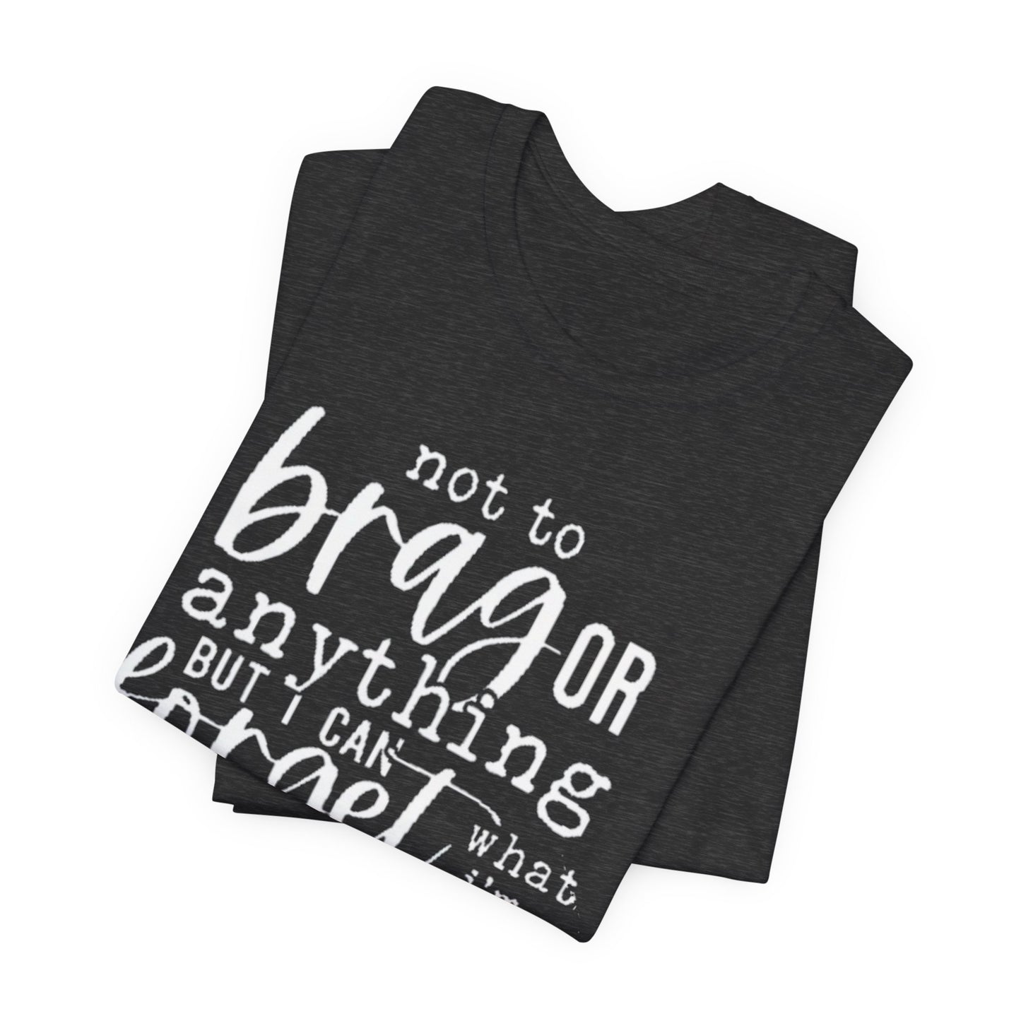 Forgetful Brag Unisex Tee, Funny T-Shirt, Humorous Gift, Casual Wear, Everyday Humor, Birthday Gift, Relaxed Fit