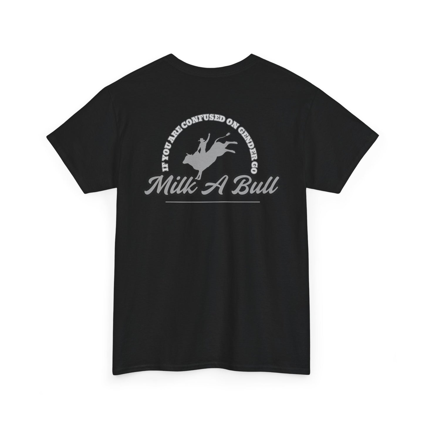 Go Milk a Bull Graphic Tee
