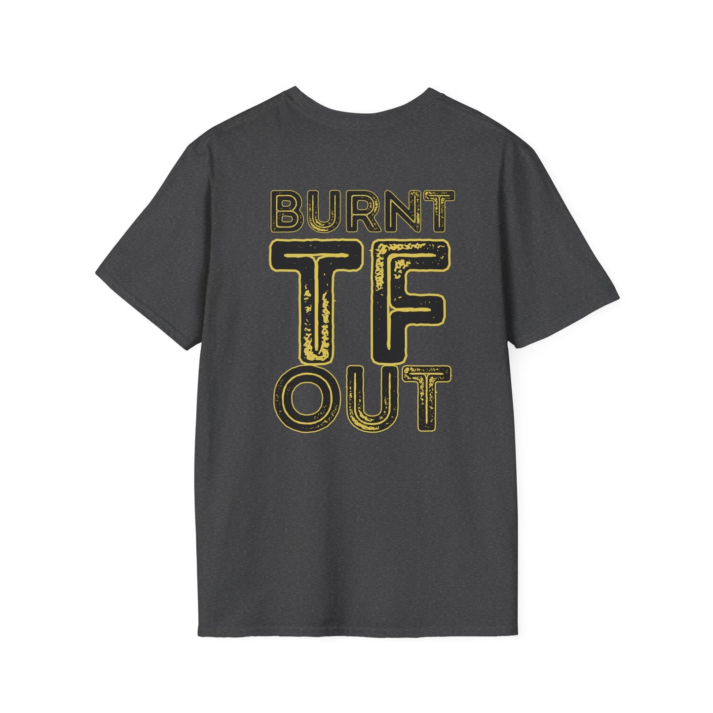Funny Burnt Out Unisex T-Shirt, Relaxed Fit Tee, Perfect for Stress Relief, Gift for Friends, Casual Humor Shirt, Motivational Apparel