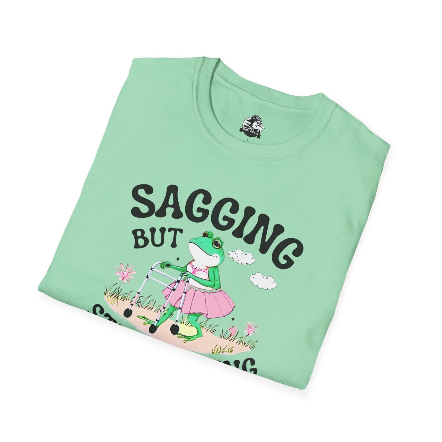 Funny Unisex T-Shirt - 'Sagging But Still Gagging' - Casual Humor Tee