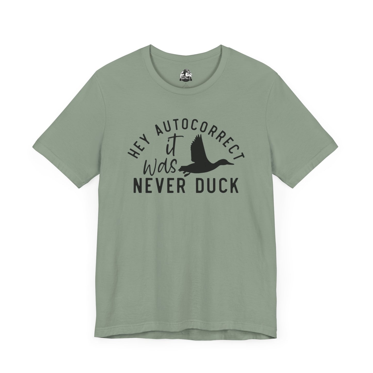 “Autocorrect, it was never duck”