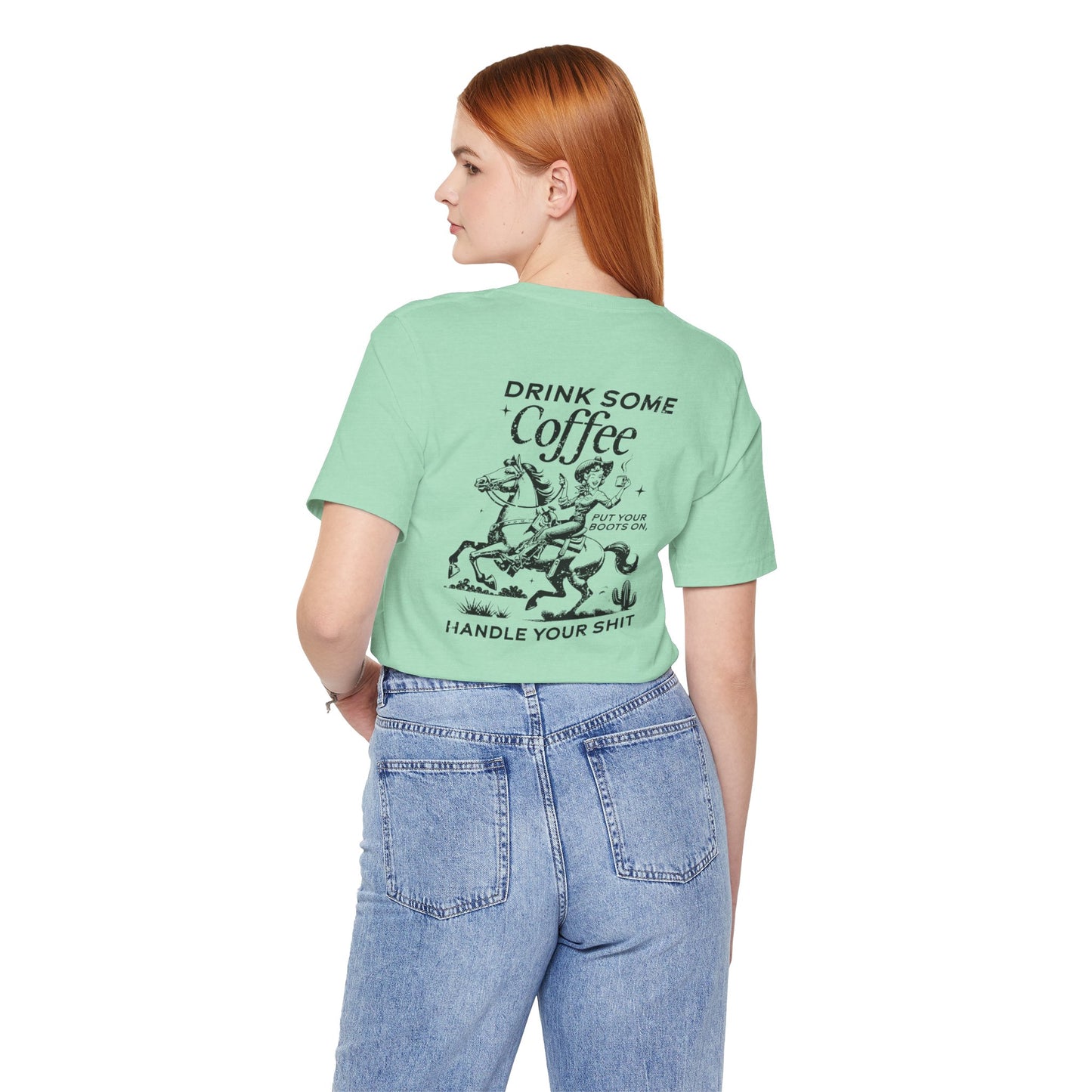 Women's Graphic Tee " Drink Some Coffee and Handle Your Shit"