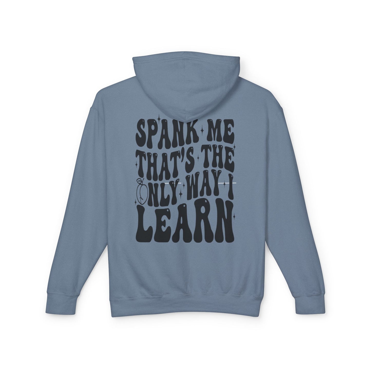 Trendy Unisex Lightweight Hooded Sweatshirt - 'Spank Me That's The Only Way I Learn'
