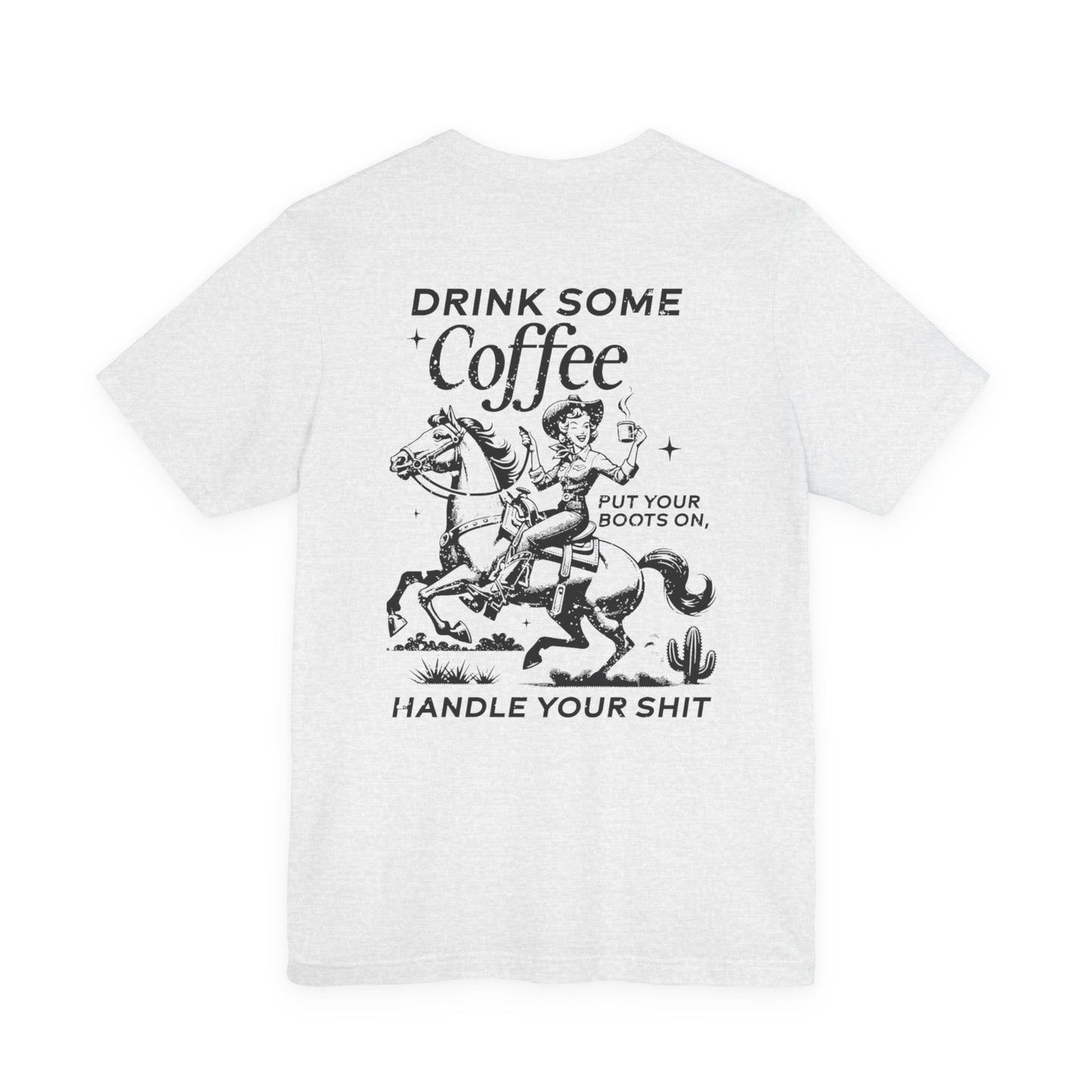 Caffeine and Chaos - Handle Your Shit Graphic Cowgirl Tee