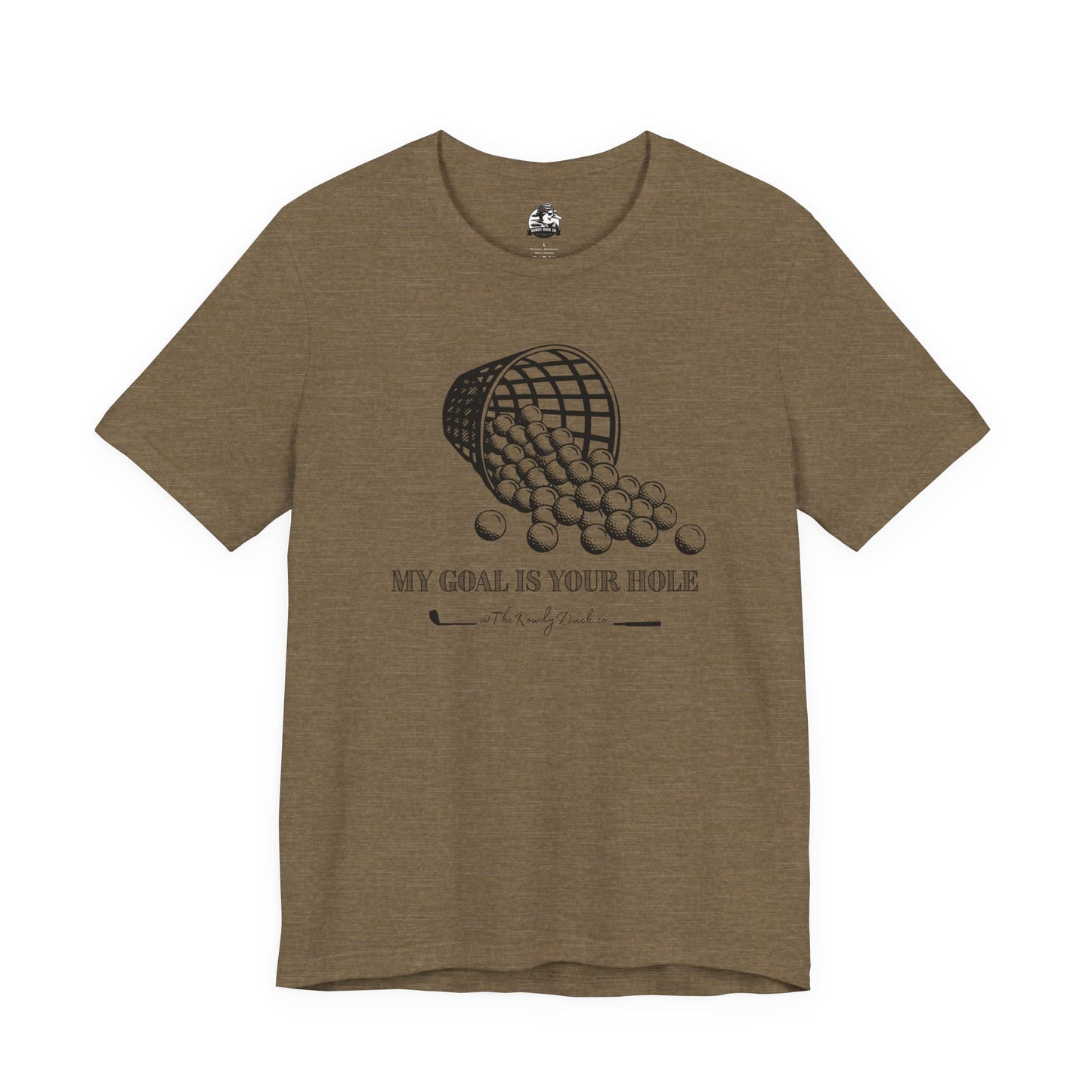 The Goal Is Your Hole Men's Golfing Tee