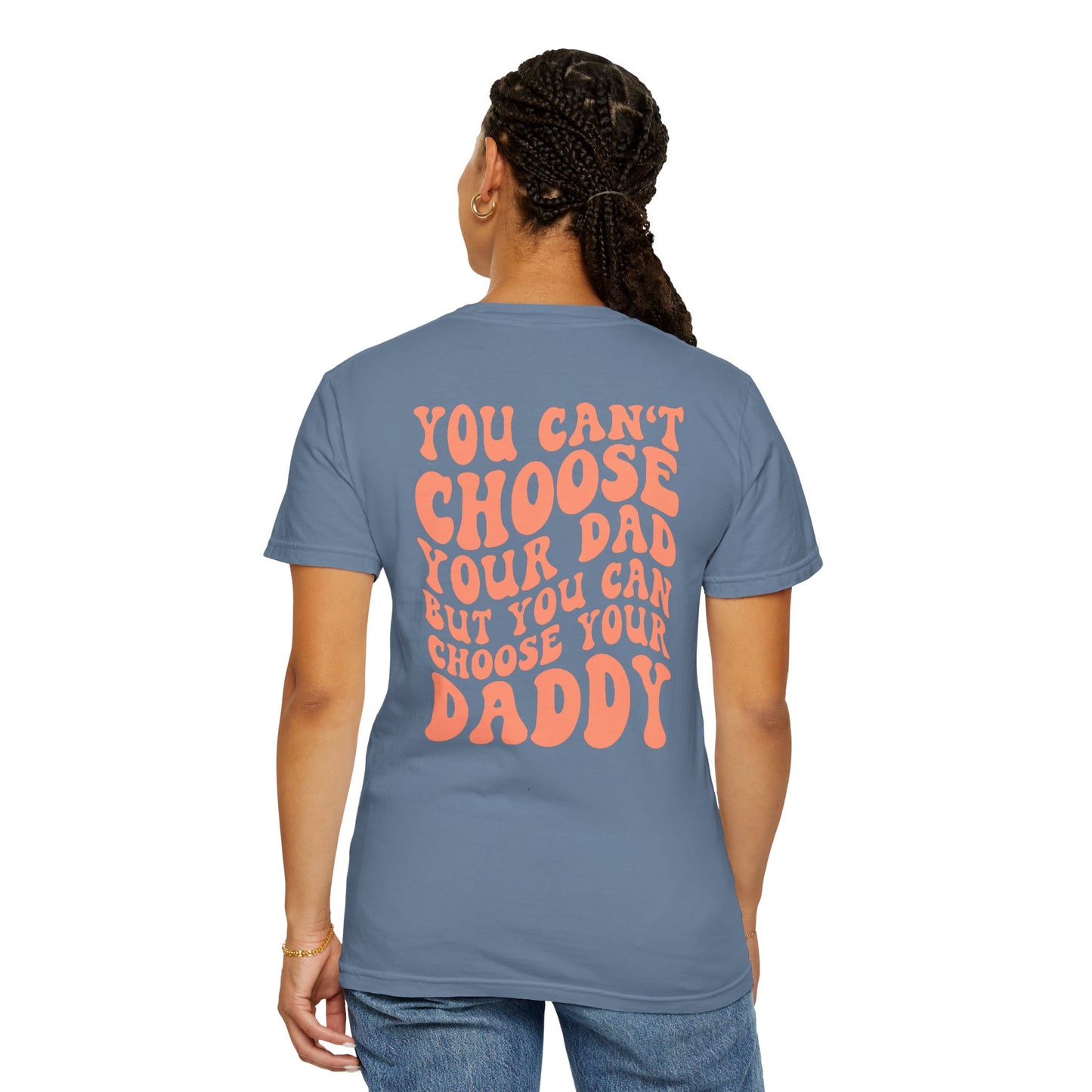 Choose your daddy tee