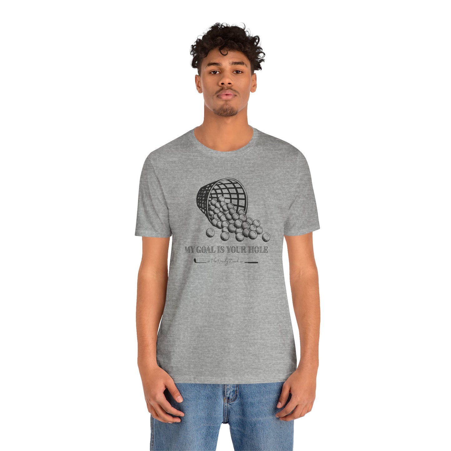 The Goal Is Your Hole Men's Golfing Tee