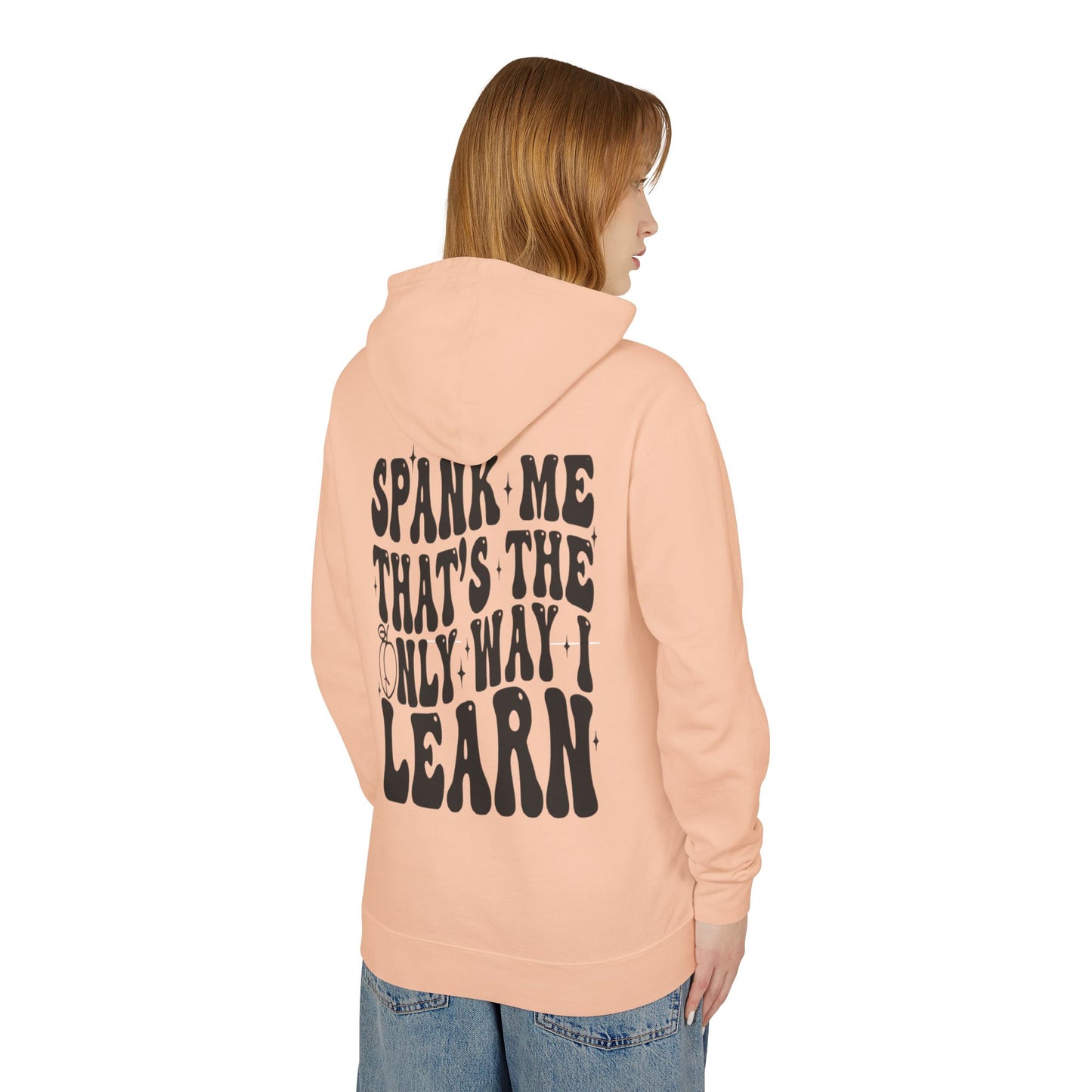 Trendy Unisex Lightweight Hooded Sweatshirt - 'Spank Me That's The Only Way I Learn'